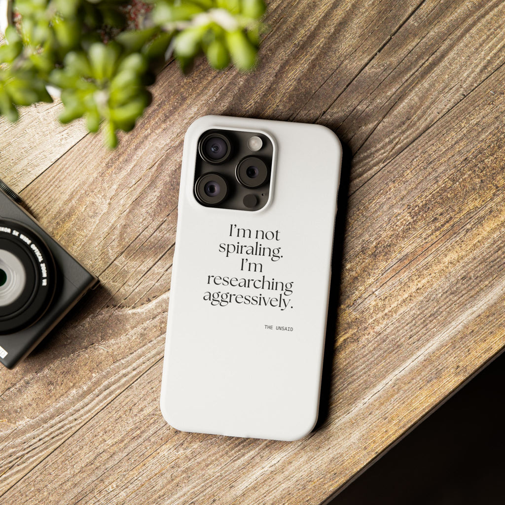 I’m not spiraling. I’m researching aggressively - Phone Case - For Overthinkers