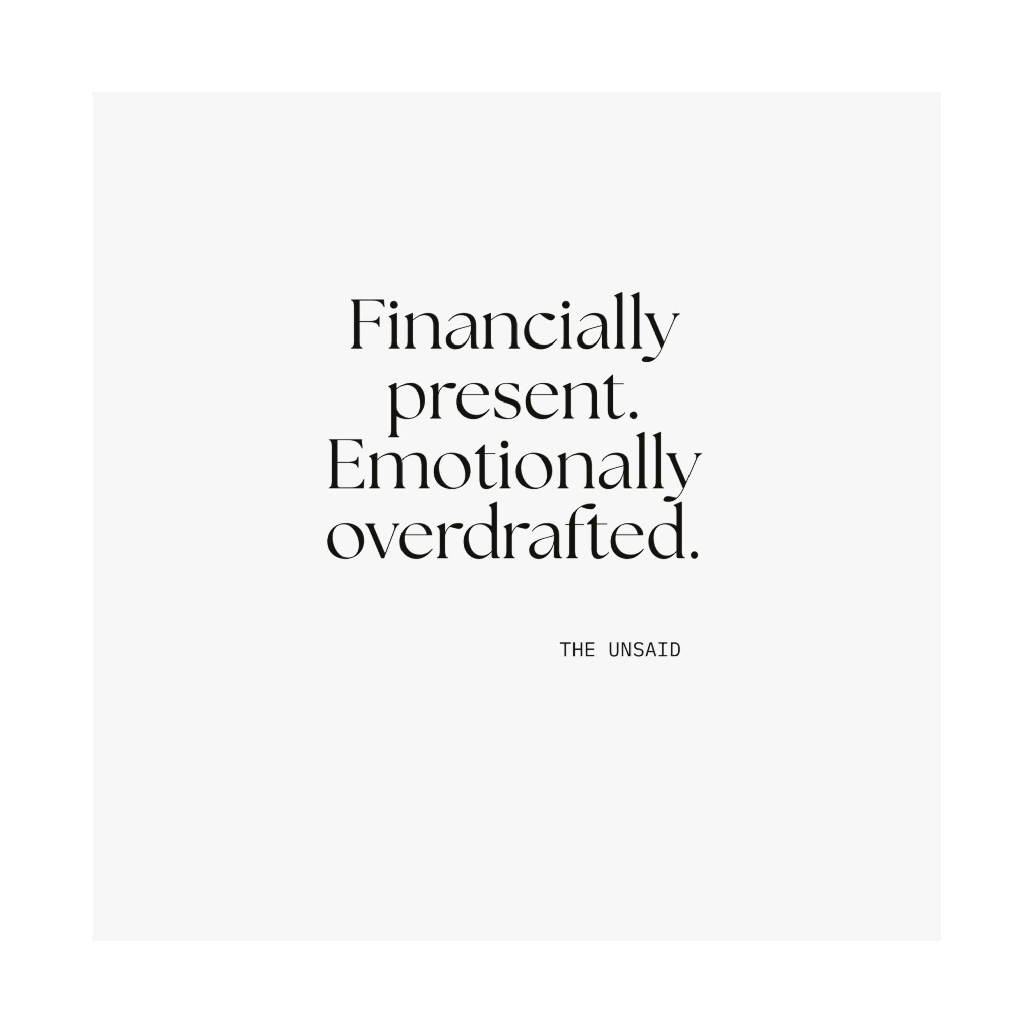 Financially present. Emotionally overdrafted - Poster - Dry Humor