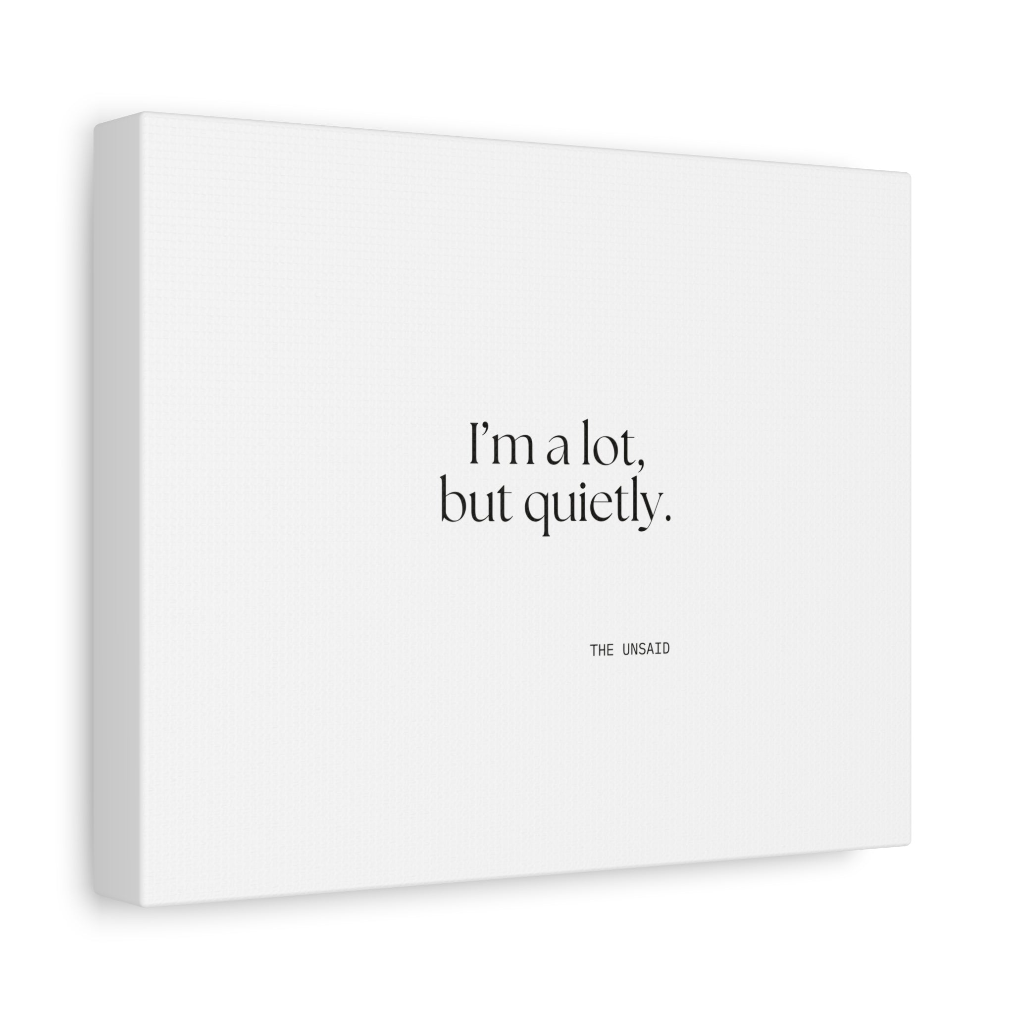 I’m a lot, but quietly - Canvas Print - Dry Humor