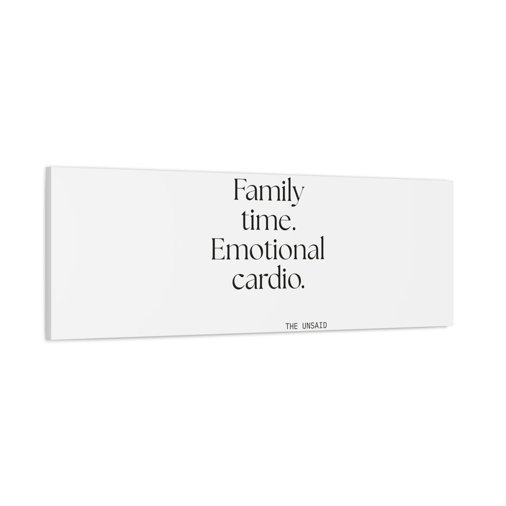 Family time. Emotional cardio - Canvas Print - For Someone Who Stays
