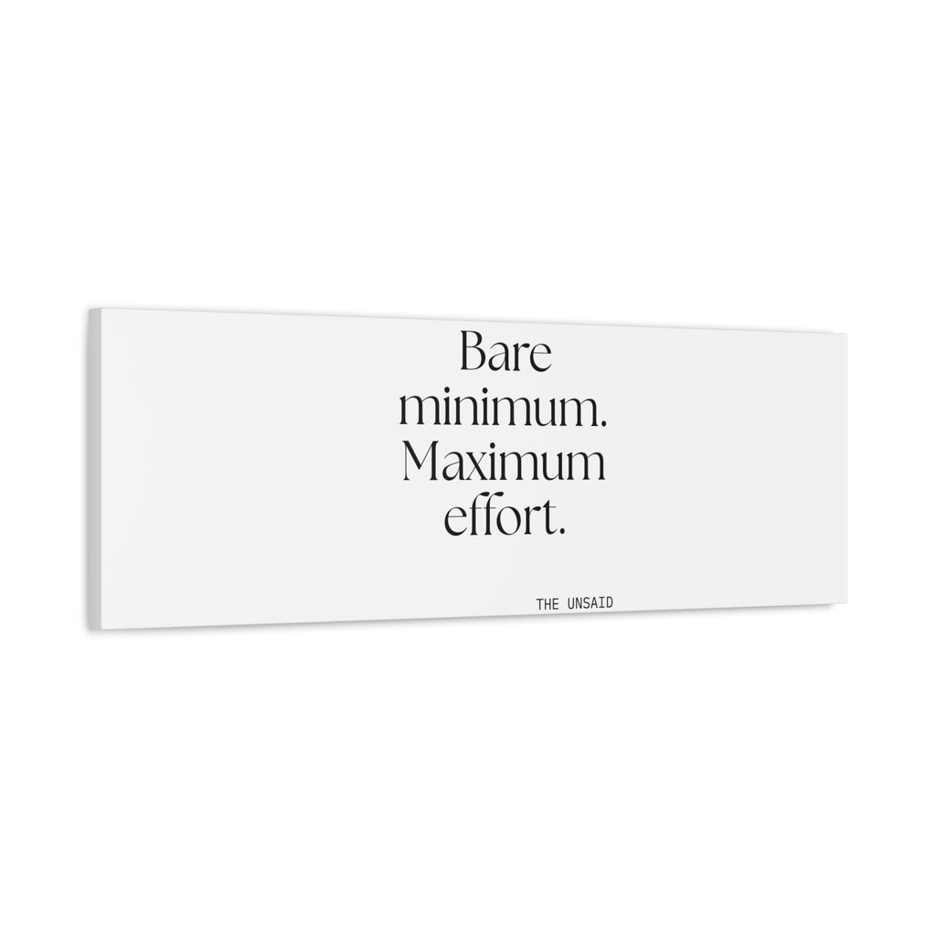Bare minimum. Maximum effort - Canvas Print - Dry Humor