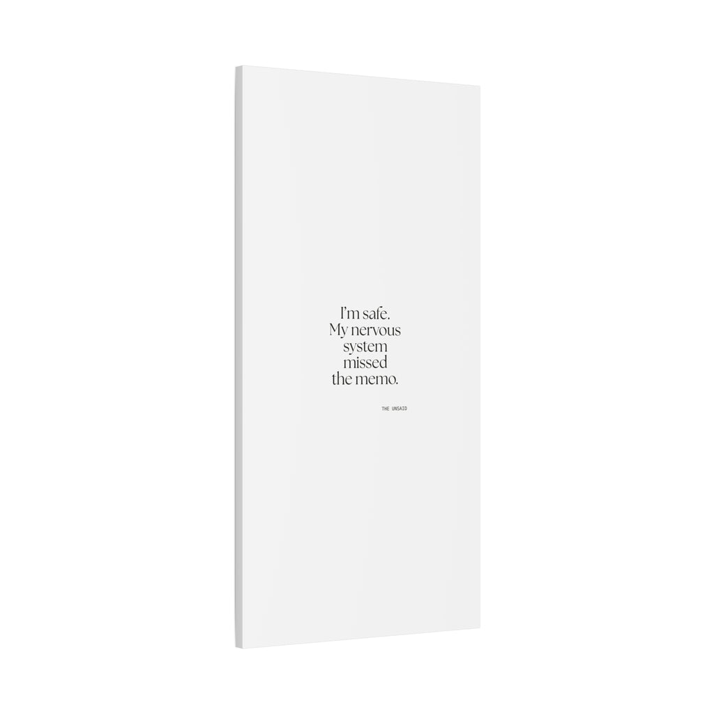 I’m safe. My nervous system missed the memo - Canvas Print - For Quiet Minds