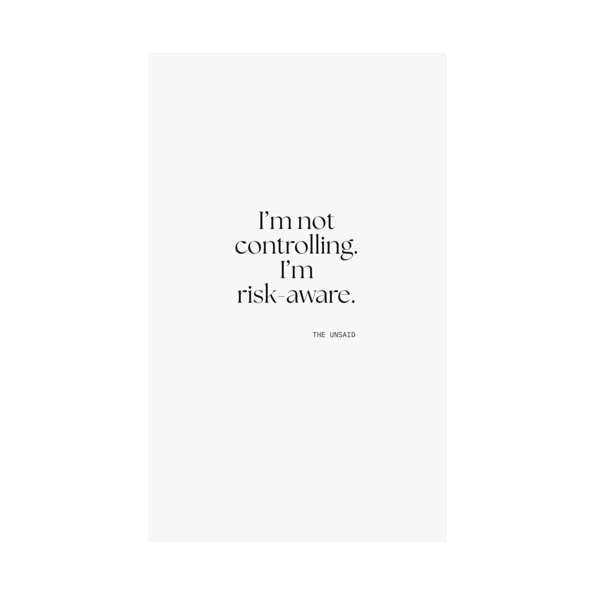 I’m not controlling. I’m risk-aware - Poster - Dry Humor