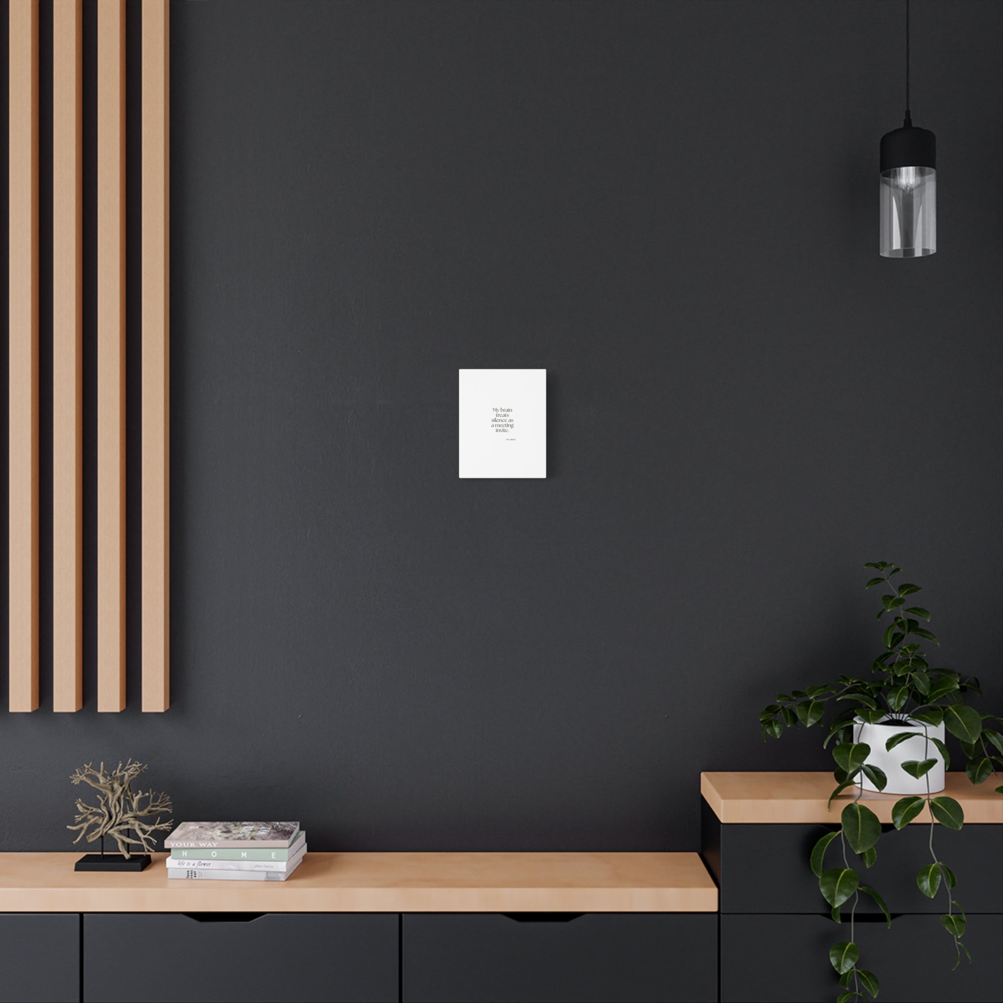 My brain treats silence as a meeting invite - Canvas Print - For Overthinkers