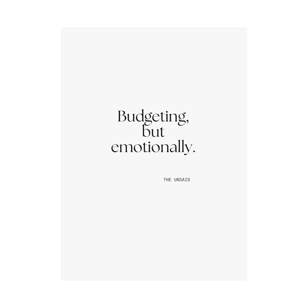 Budgeting, but emotionally - Poster - Dry Humor