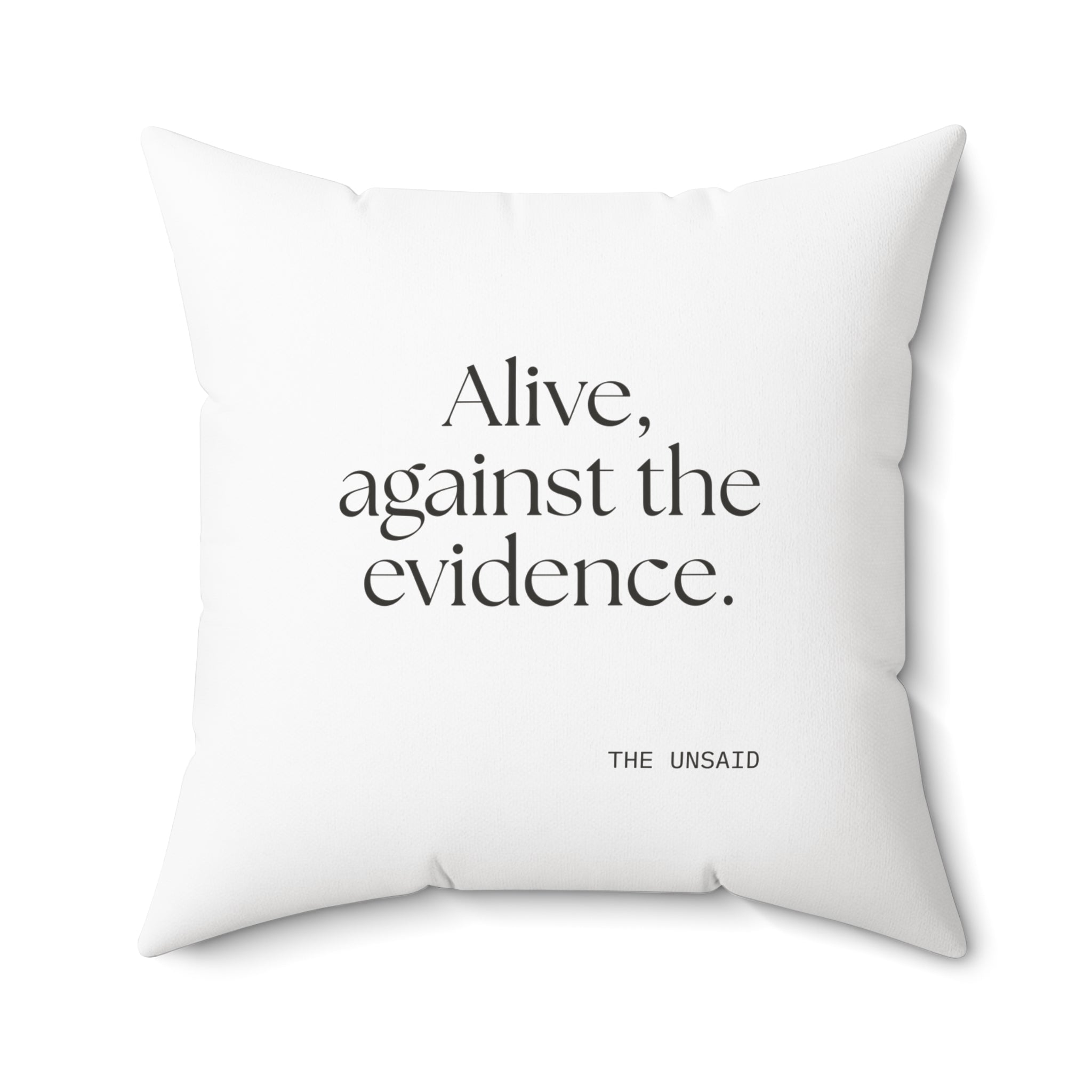 Alive, against the evidence - Throw Pillow - For Introverts