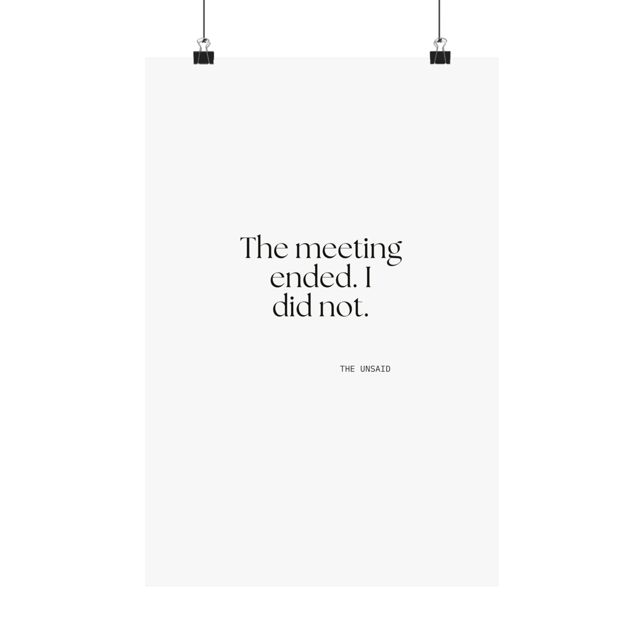 The meeting ended. I did not - Poster - For Tired Days