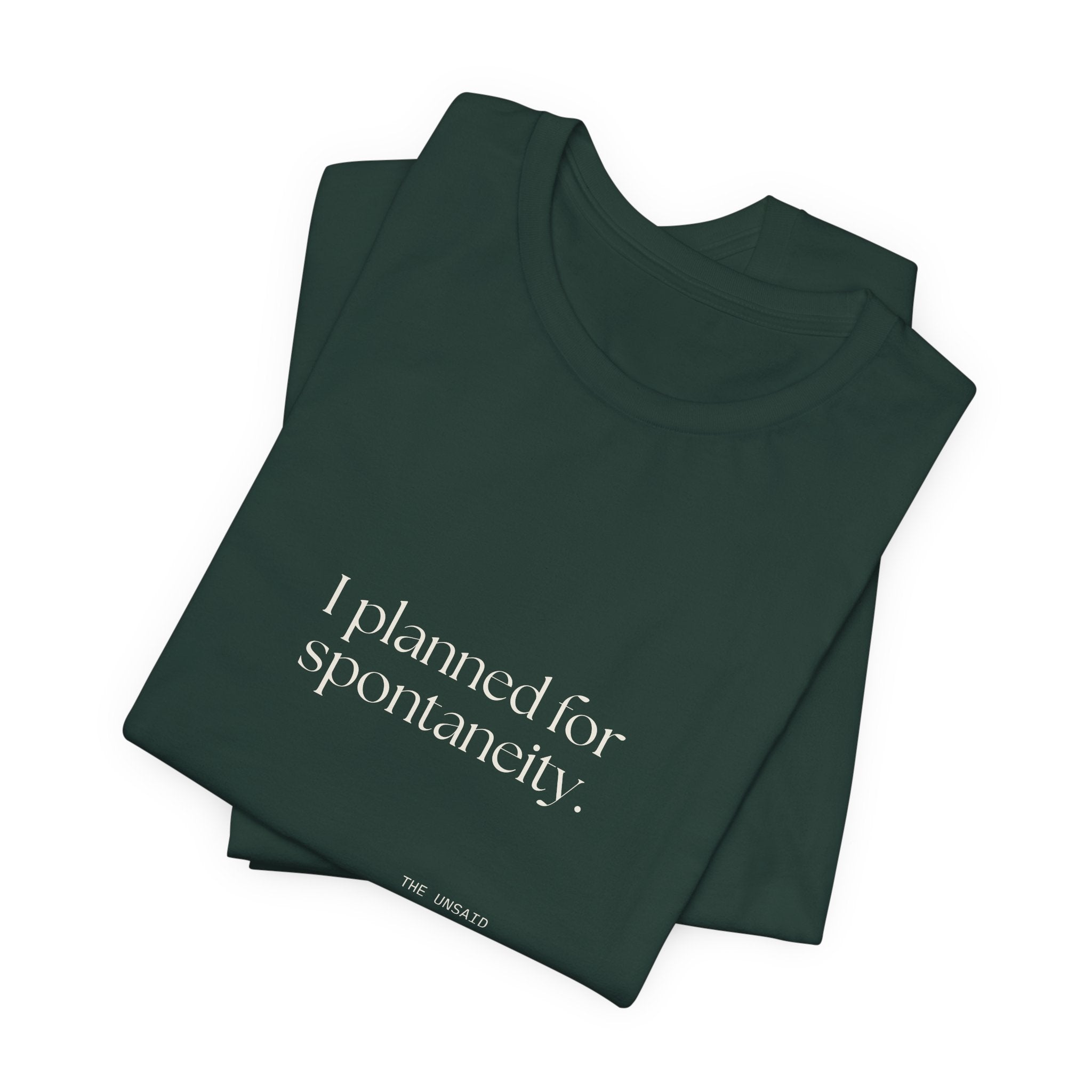 I planned for spontaneity - Shirt - Dry Humor
