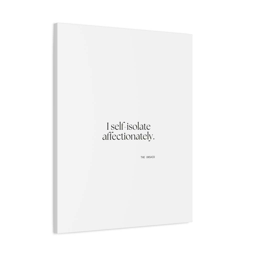 I self-isolate affectionately - Canvas Print - For Introverts