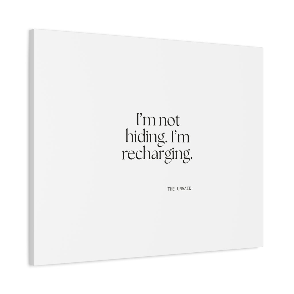 I’m not hiding. I’m recharging - Canvas Print - For Introverts