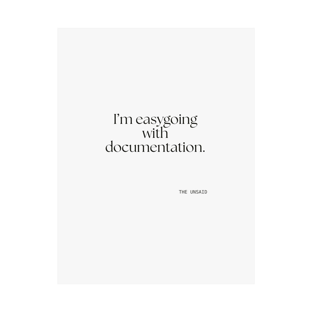 I’m easygoing with documentation - Poster - Dry Humor
