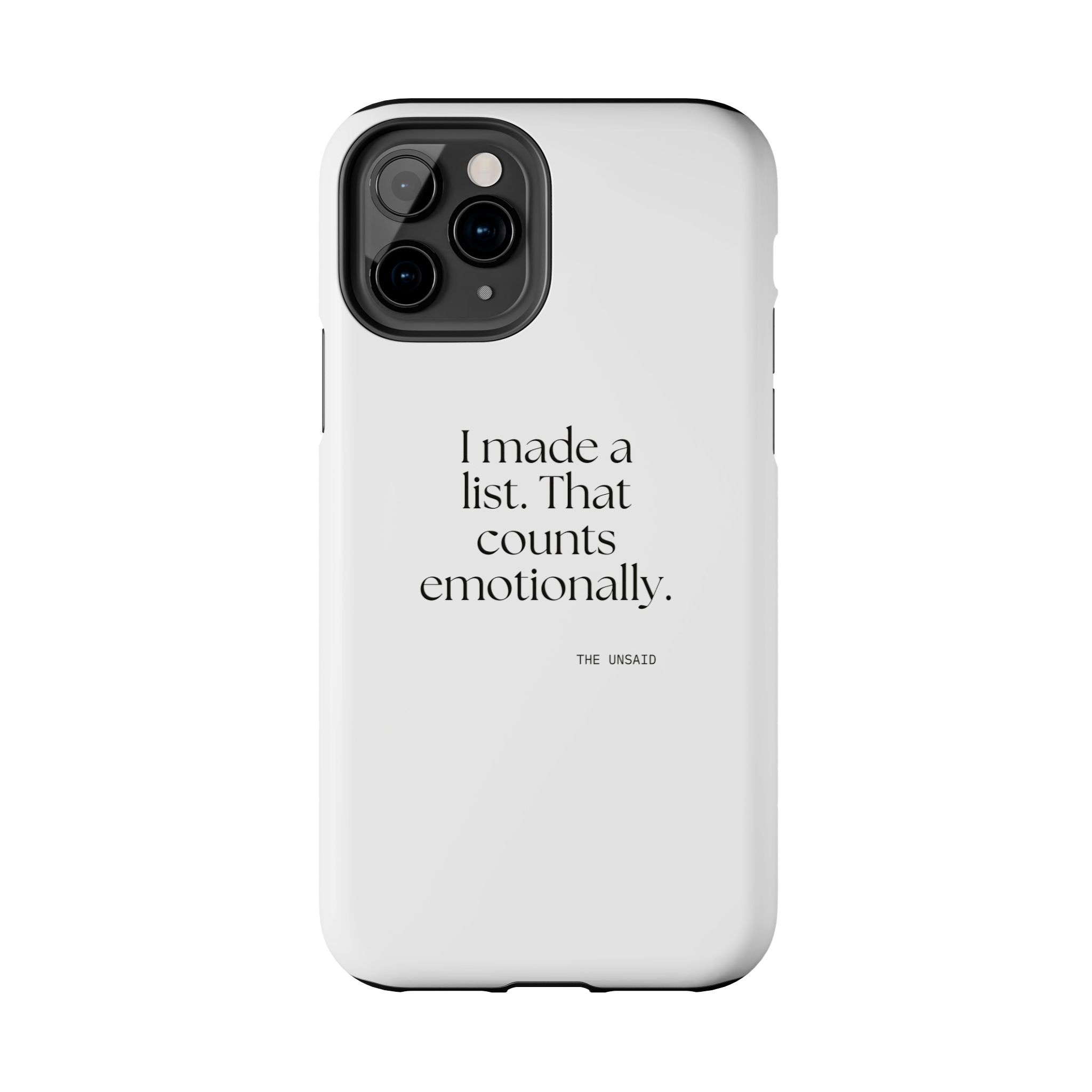 I made a list. That counts emotionally - Tough Phone Case - Dry Humor