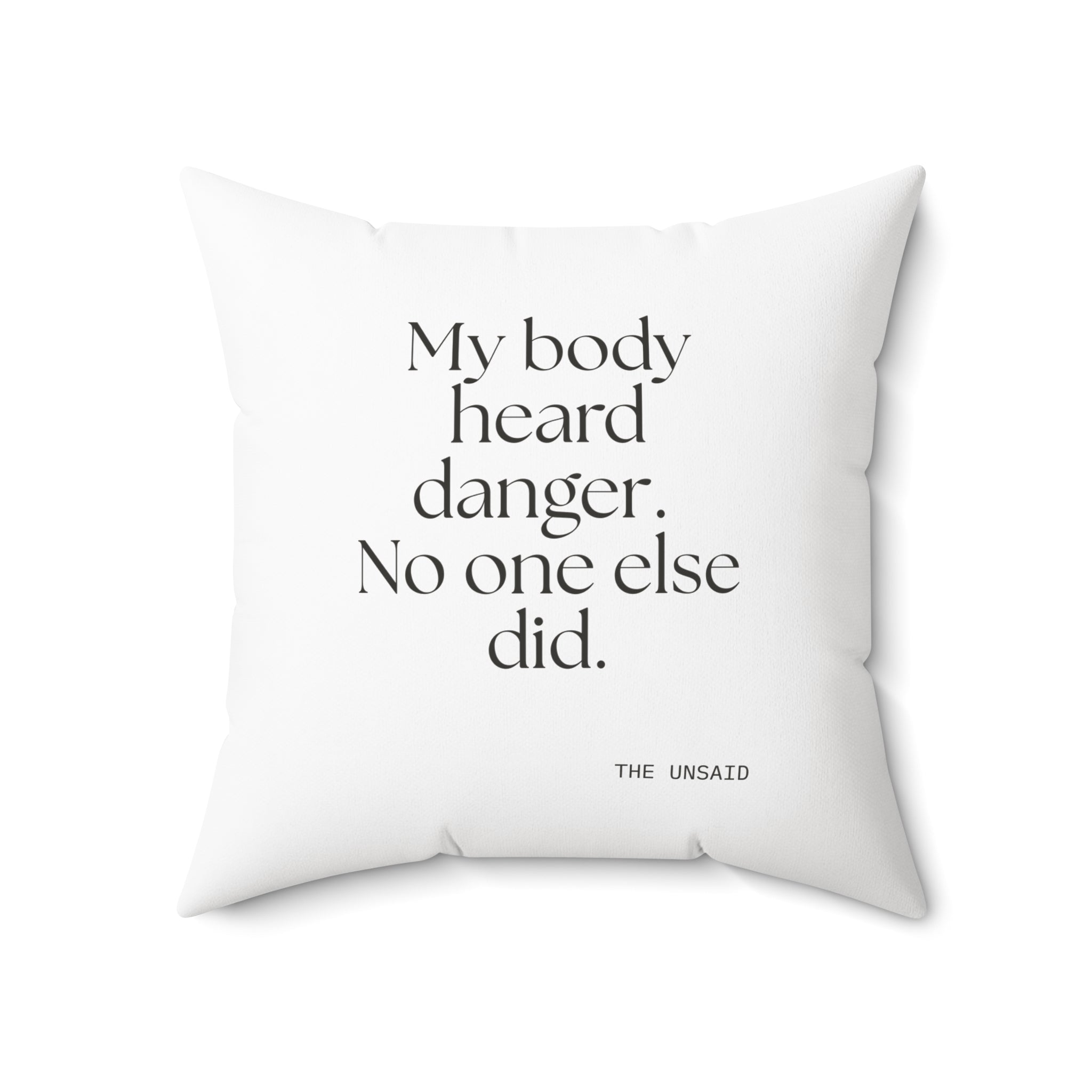 My body heard danger. No one else did - Throw Pillow - For Quiet Minds