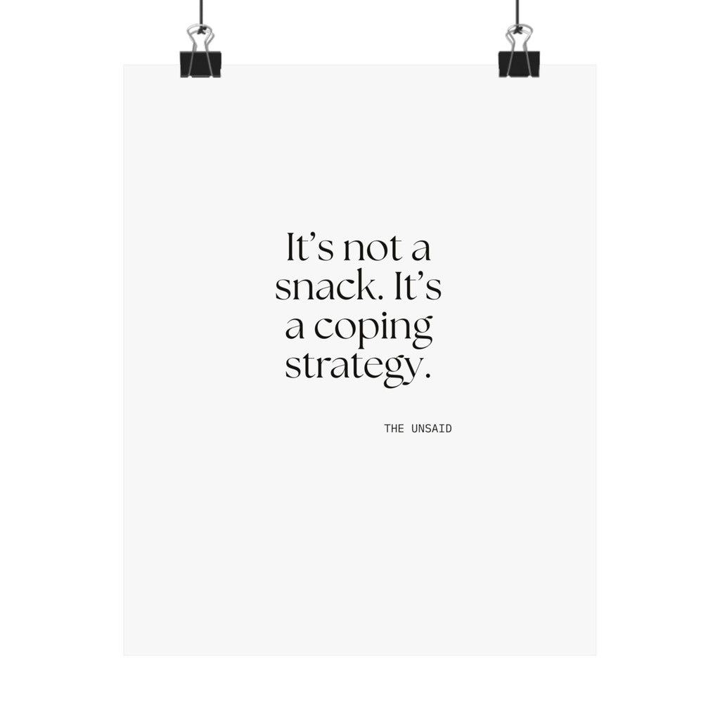 It’s not a snack. It’s a coping strategy - Poster - Dry Humor