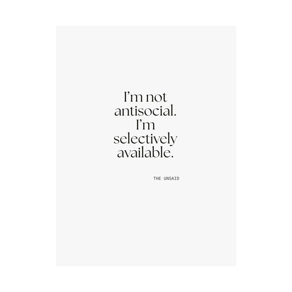I’m not antisocial. I’m selectively available - Poster - For Introverts