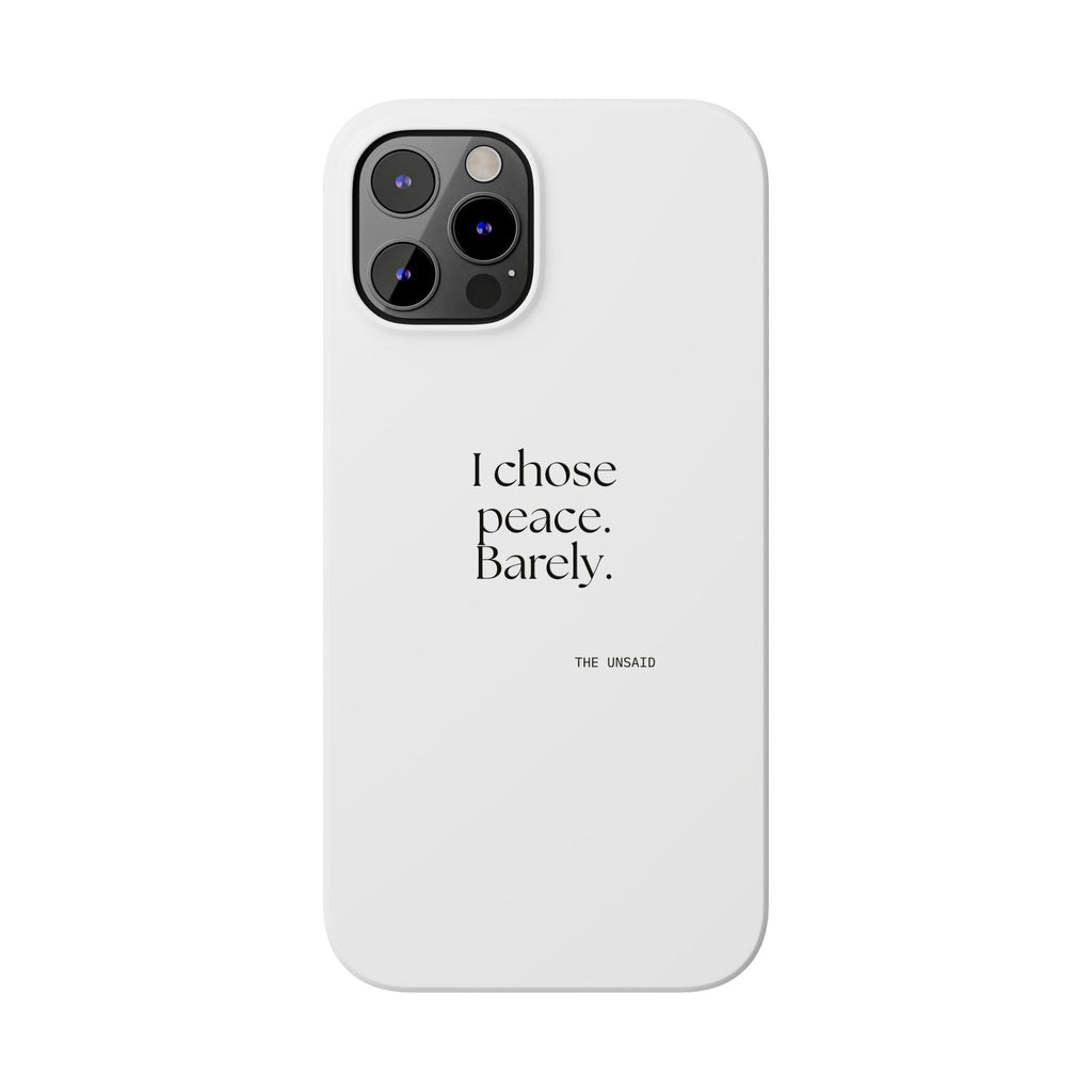 I chose peace. Barely - Phone Case - Dry Humor