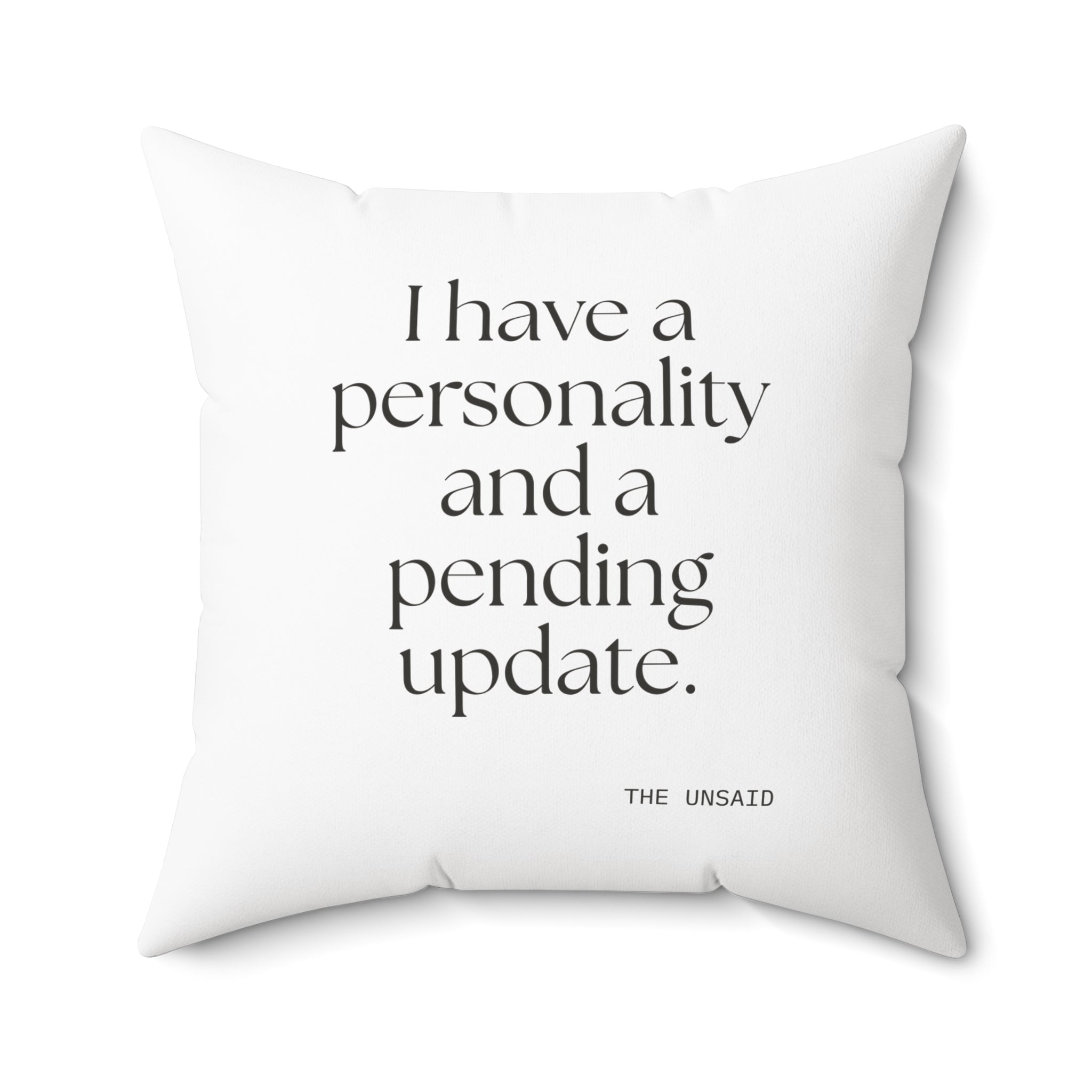 I have a personality and a pending update - Throw Pillow - Dry Humor
