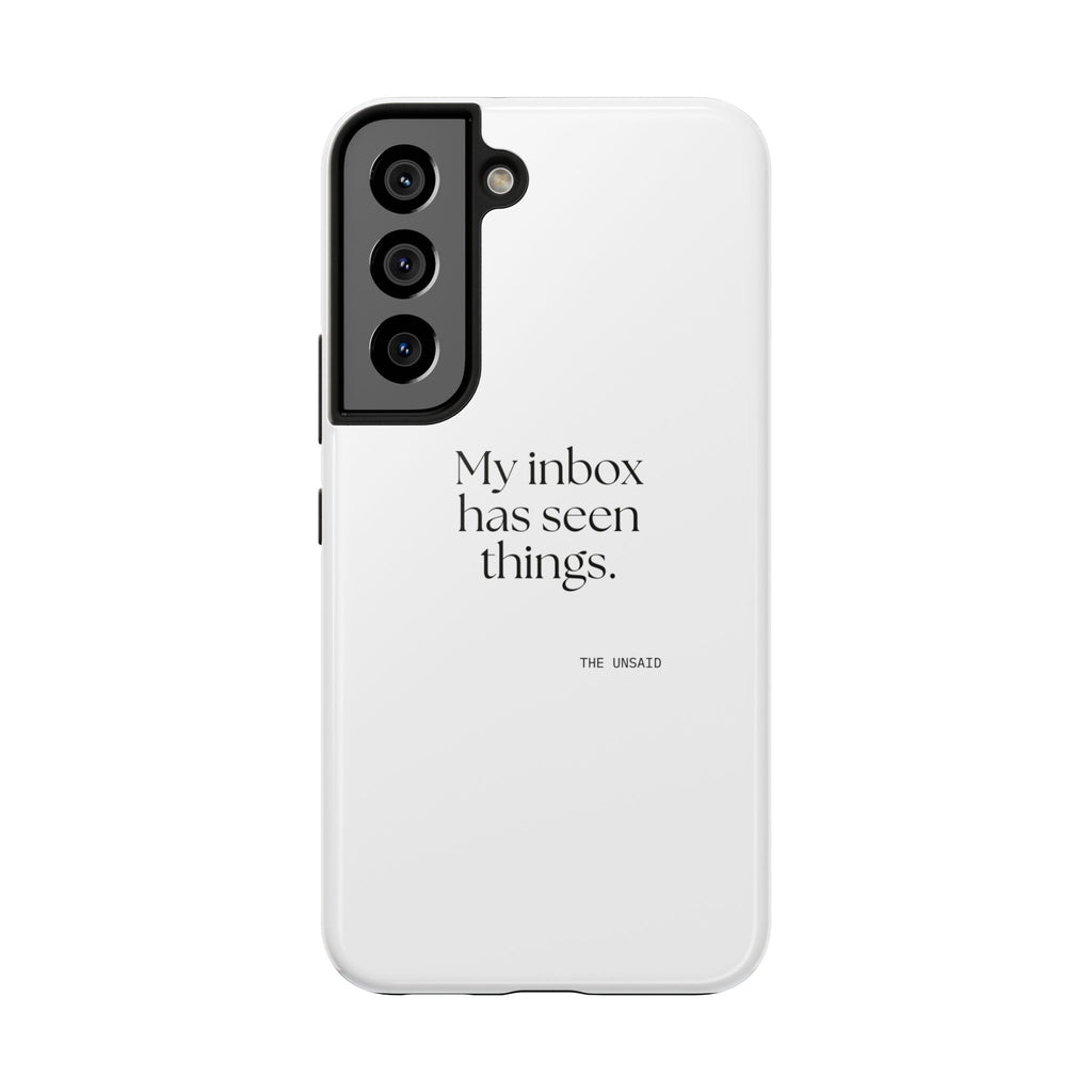 My inbox has seen things - Tough Phone Case - For Tired Days