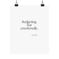 Budgeting, but emotionally - Poster - Dry Humor