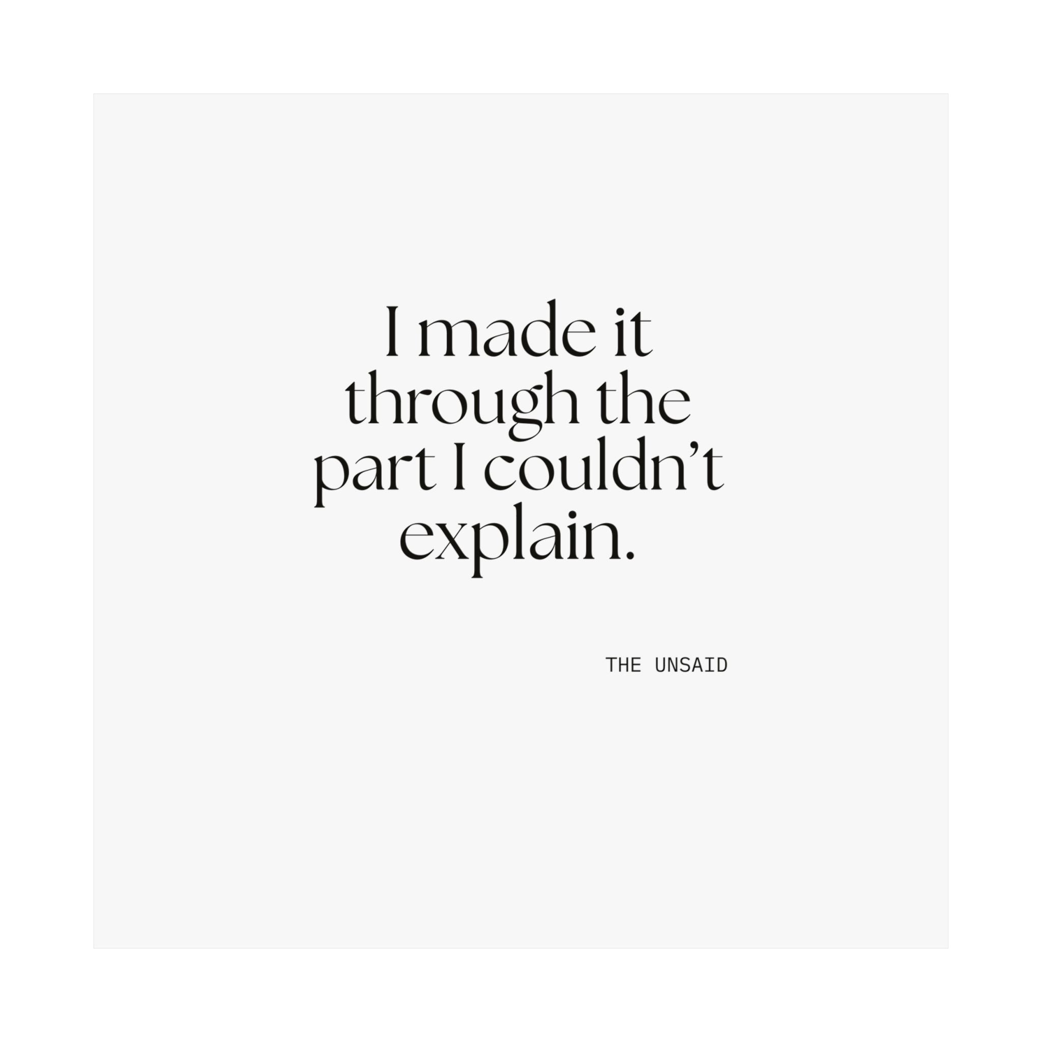I made it through the part I couldn’t explain - Poster - Dry Humor