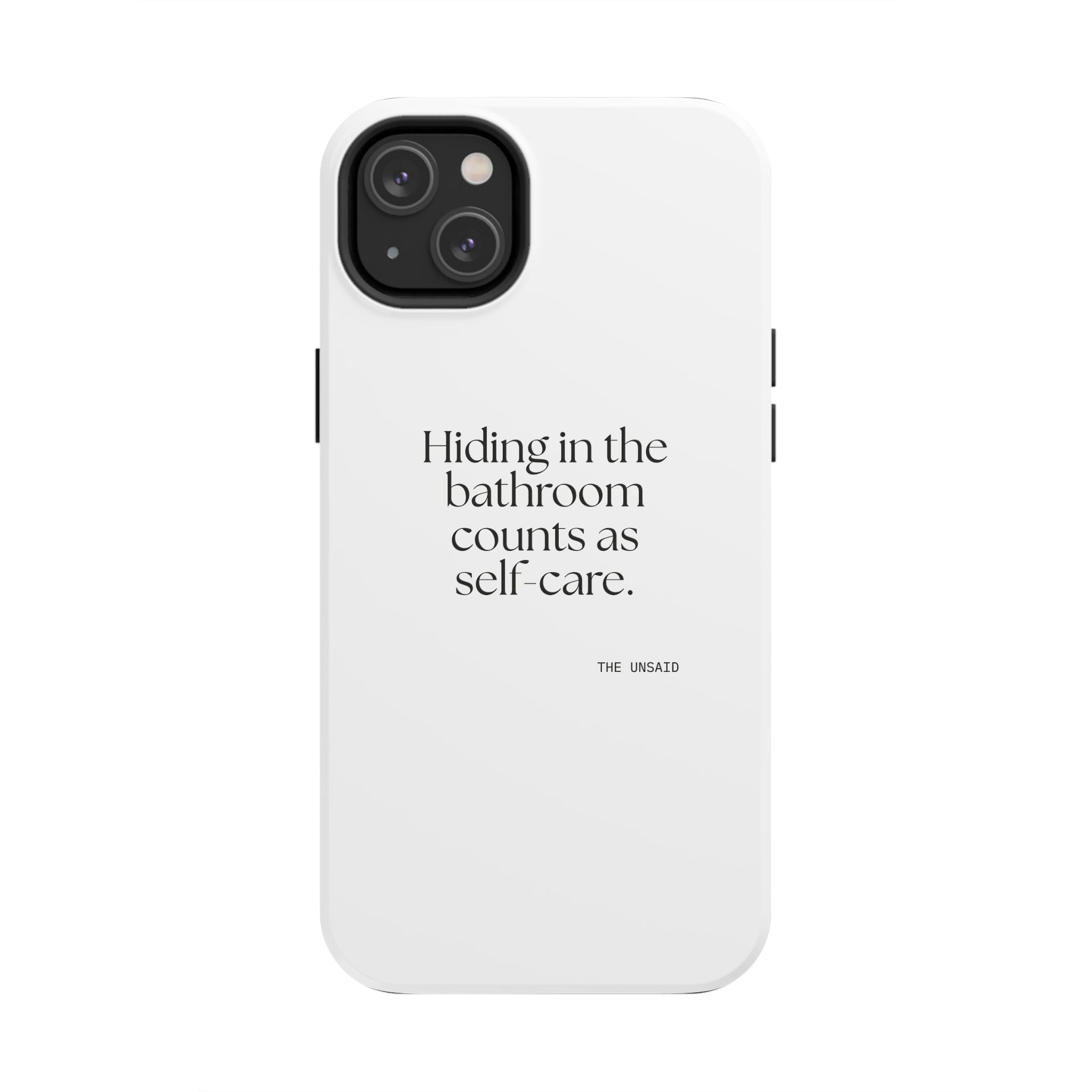 Hiding in the bathroom counts as self-care - Tough Phone Case - For Introverts