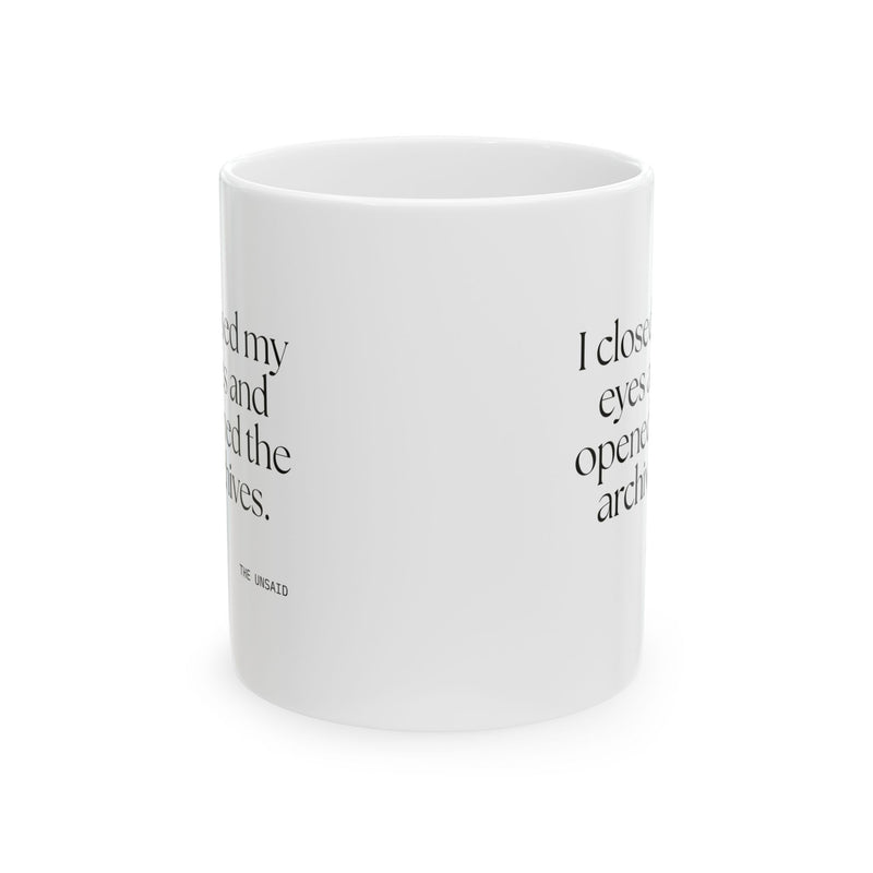 Coffee Mug — I closed my eyes and opened the archives.