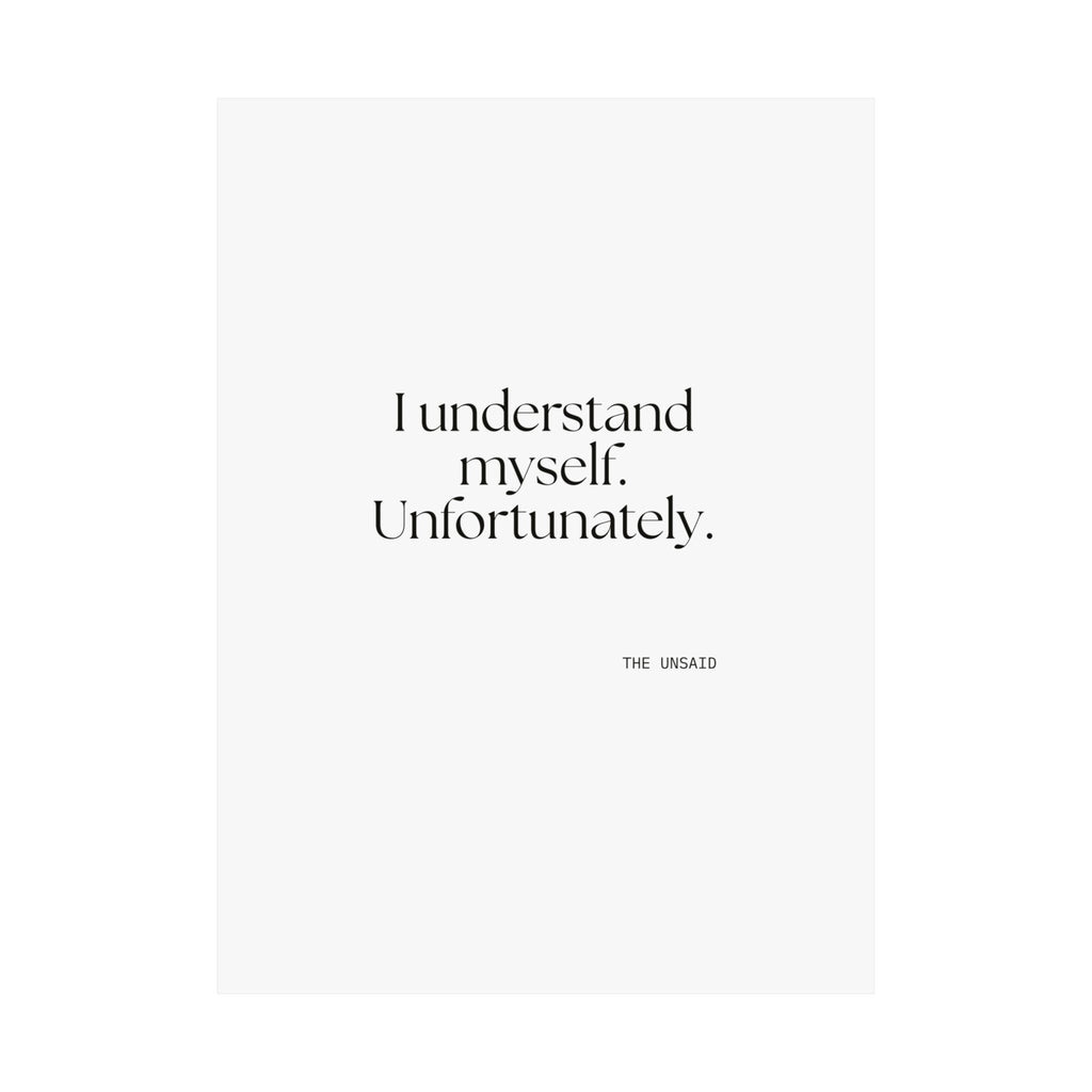 I understand myself. Unfortunately - Poster - Dry Humor