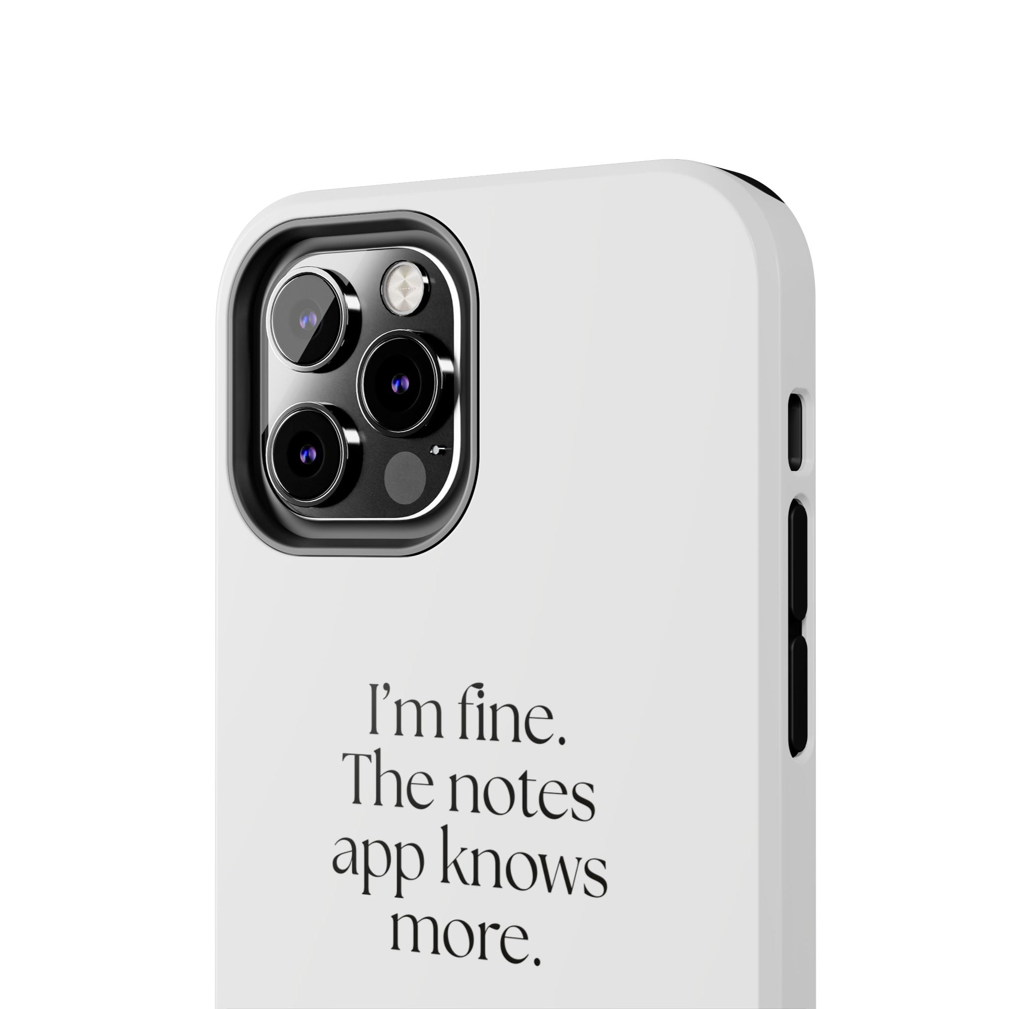 I’m fine. The notes app knows more - Tough Phone Case - Dry Humor