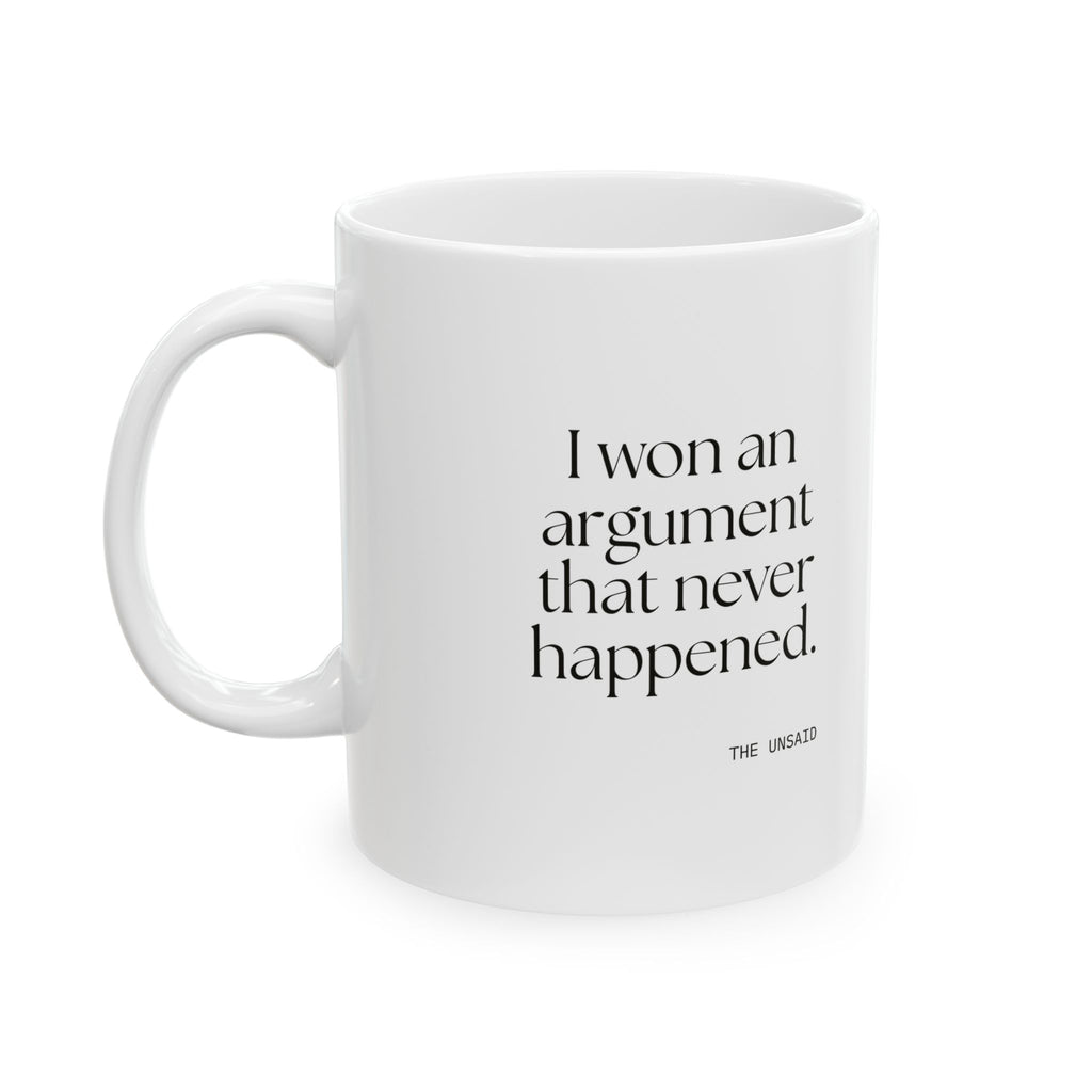 I won an argument that never happened - Coffee Mug - For Overthinkers