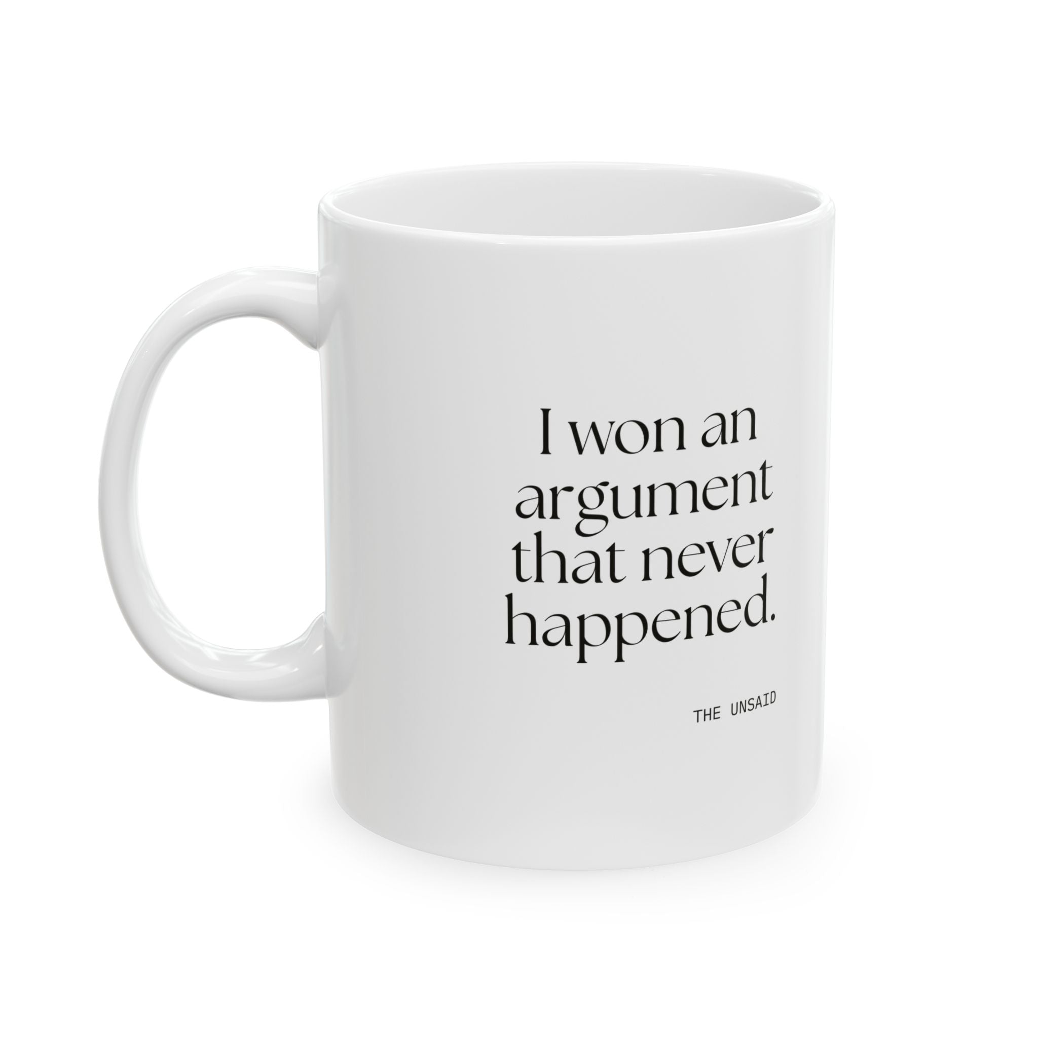 I won an argument that never happened - Coffee Mug - For Overthinkers