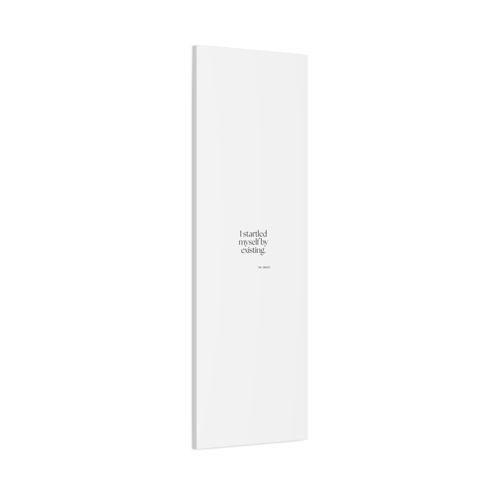 I startled myself by existing - Canvas Print - For Quiet Minds