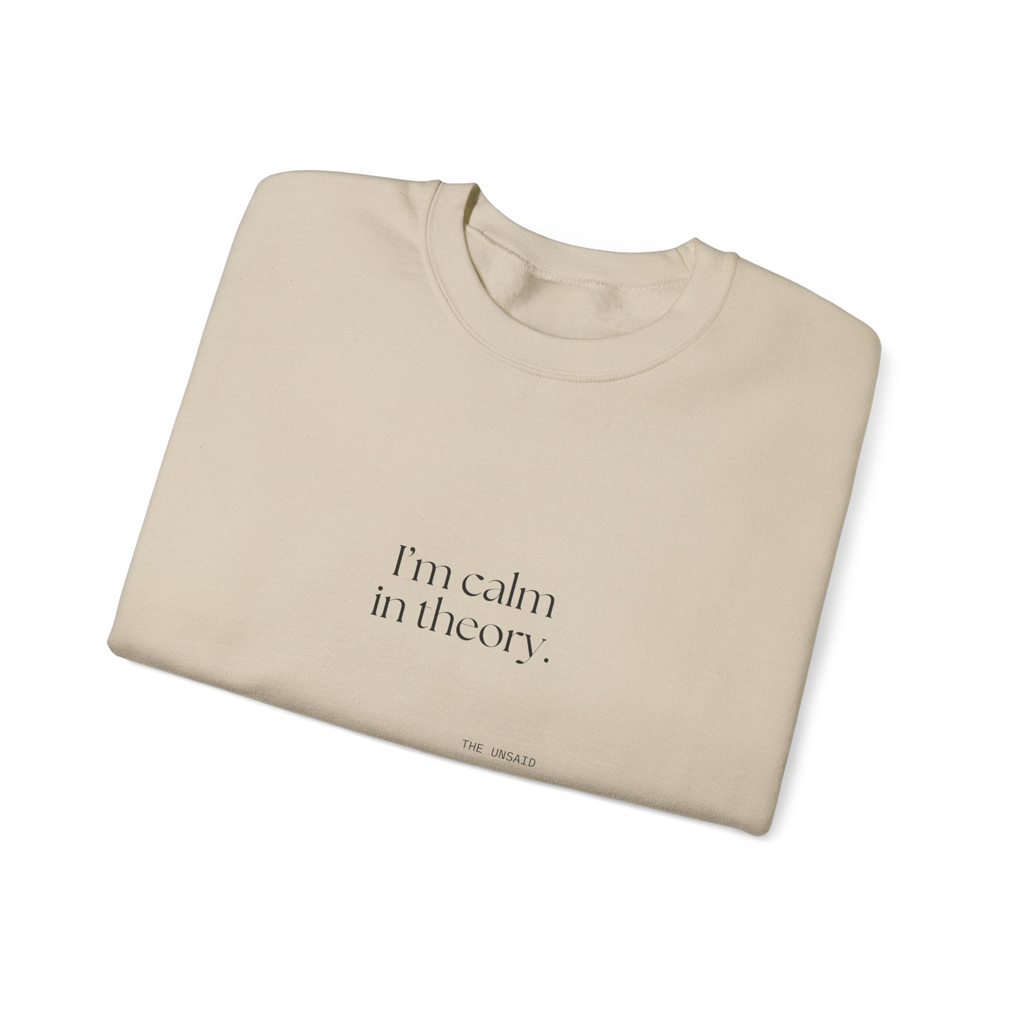 I’m calm in theory - Sweatshirt - For Quiet Minds