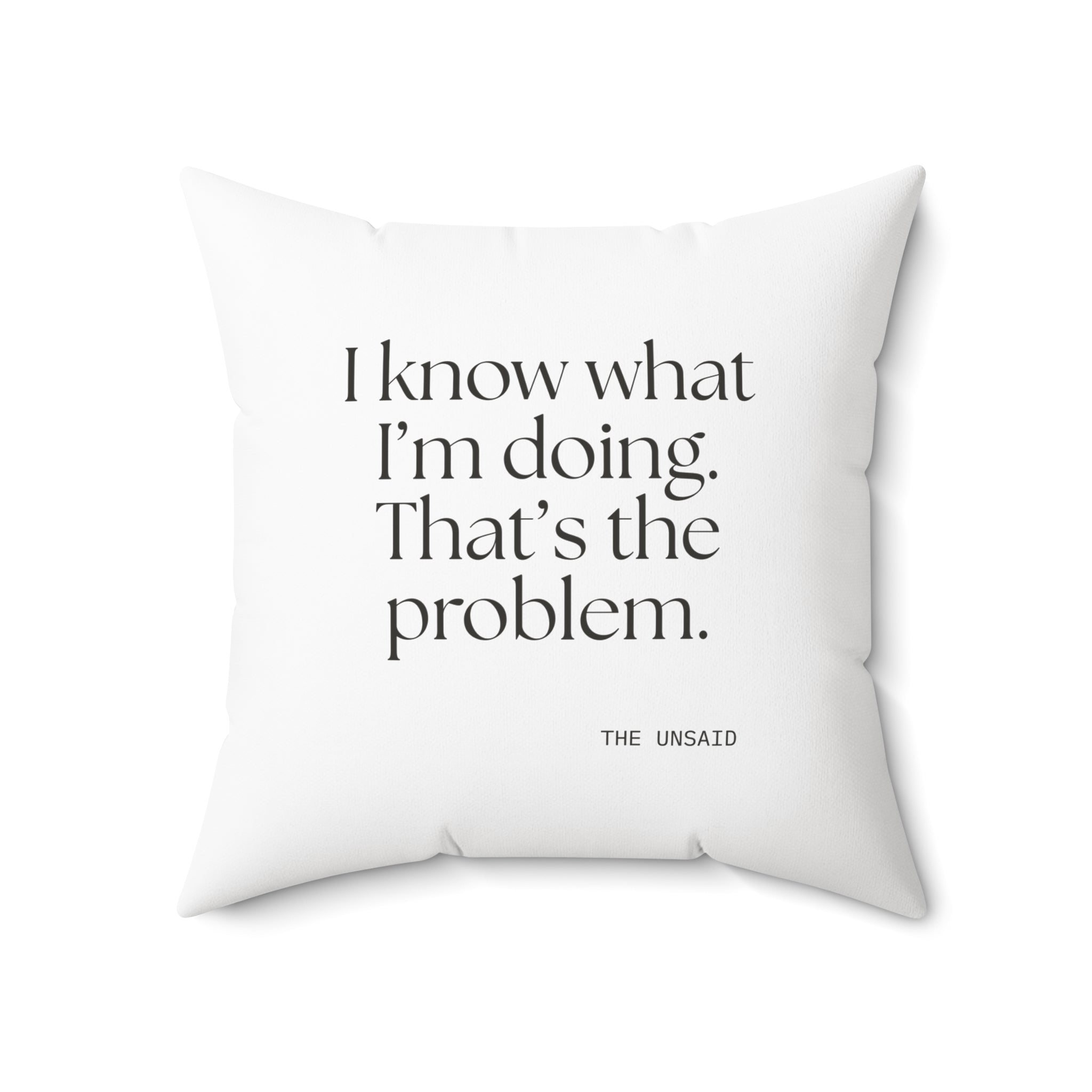 I know what I’m doing. That’s the problem - Throw Pillow - Dry Humor