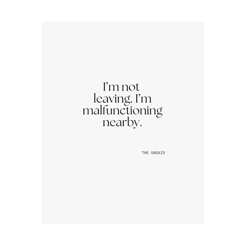 I’m not leaving. I’m malfunctioning nearby - Poster - For Introverts