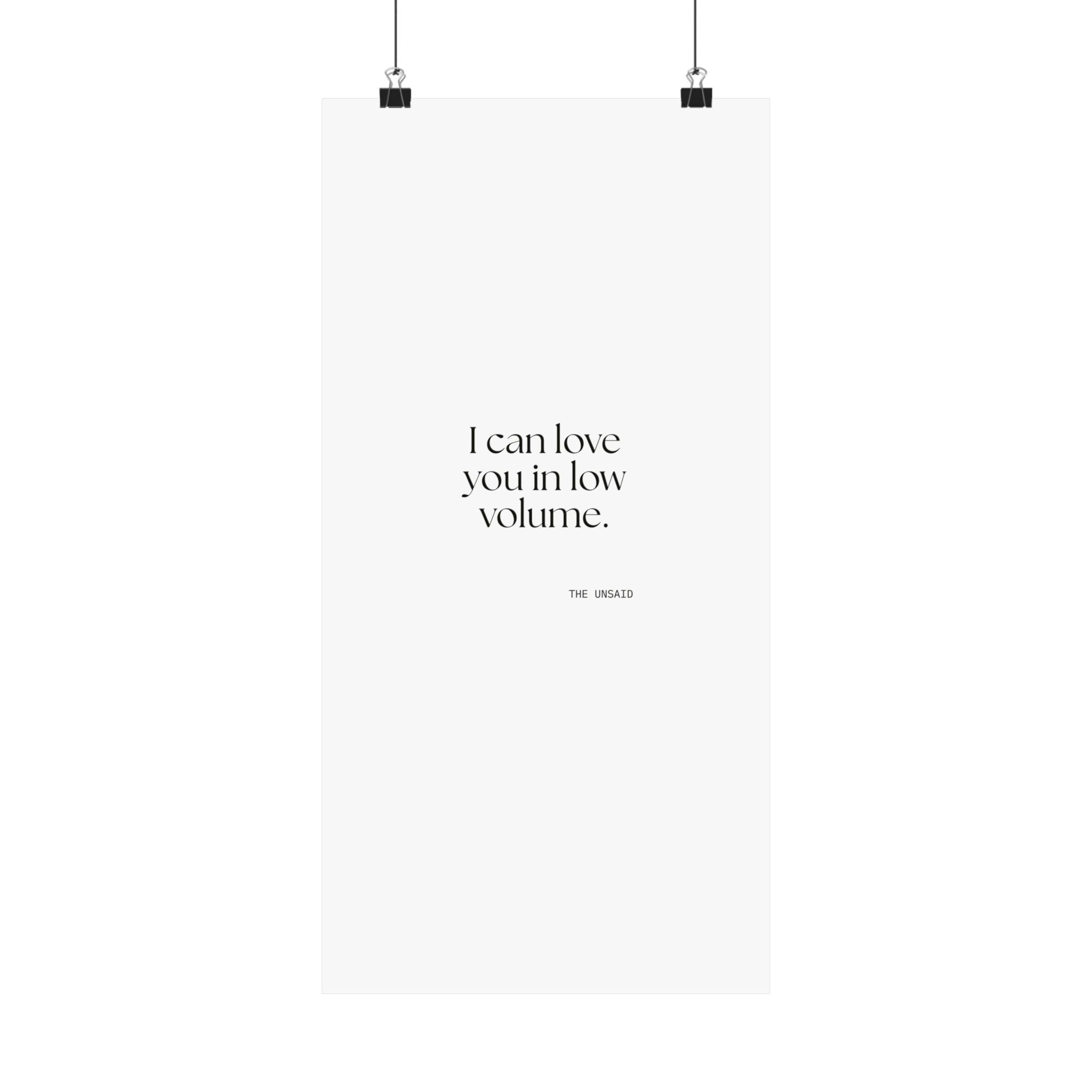 I can love you in low volume - Poster - For Someone Who Stays