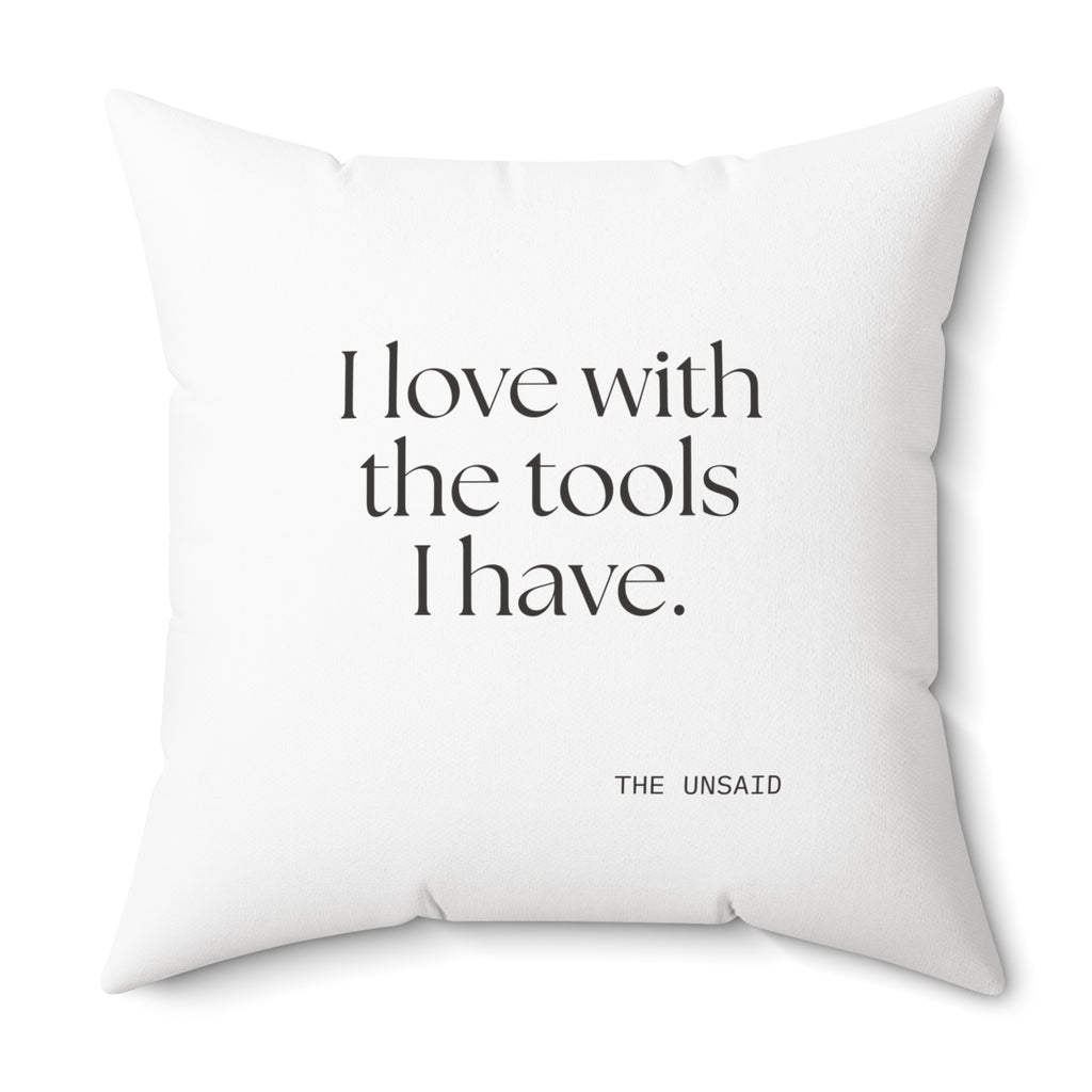 I love with the tools I have - Throw Pillow - For Introverts