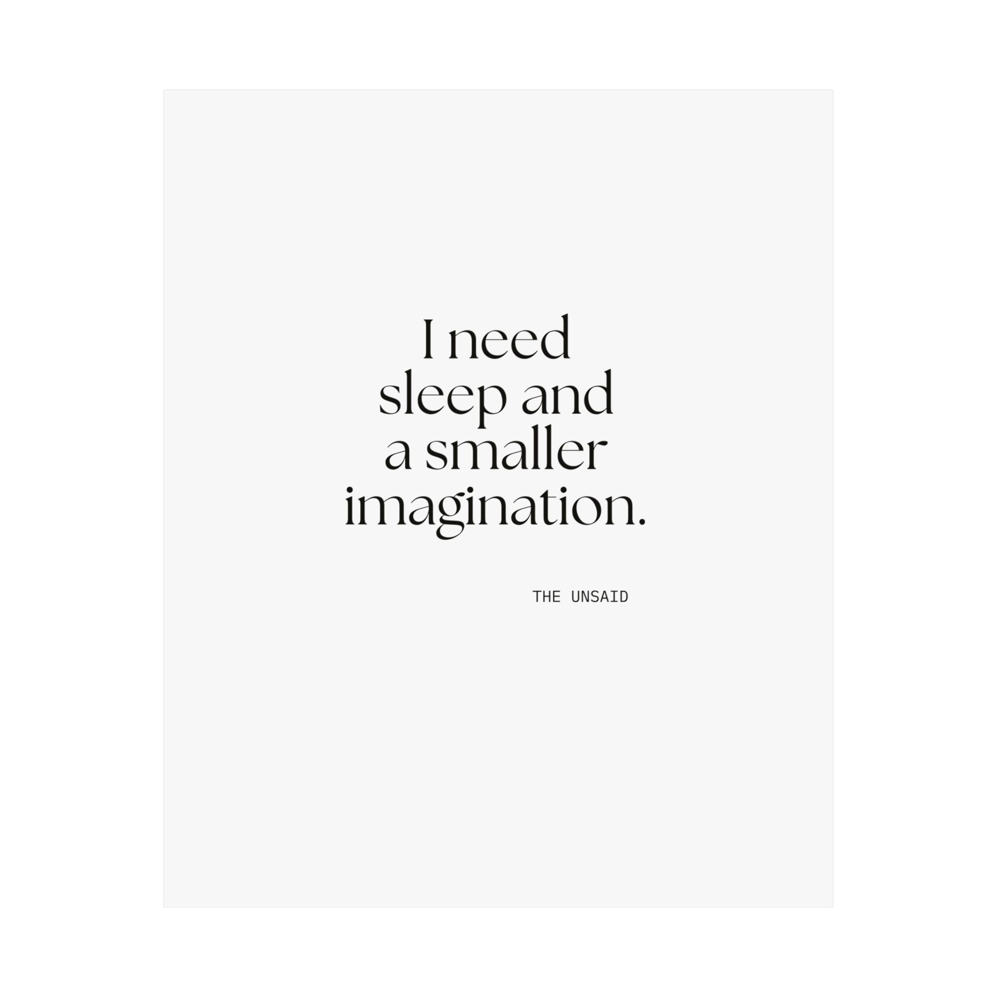 I need sleep and a smaller imagination - Poster - For Overthinkers