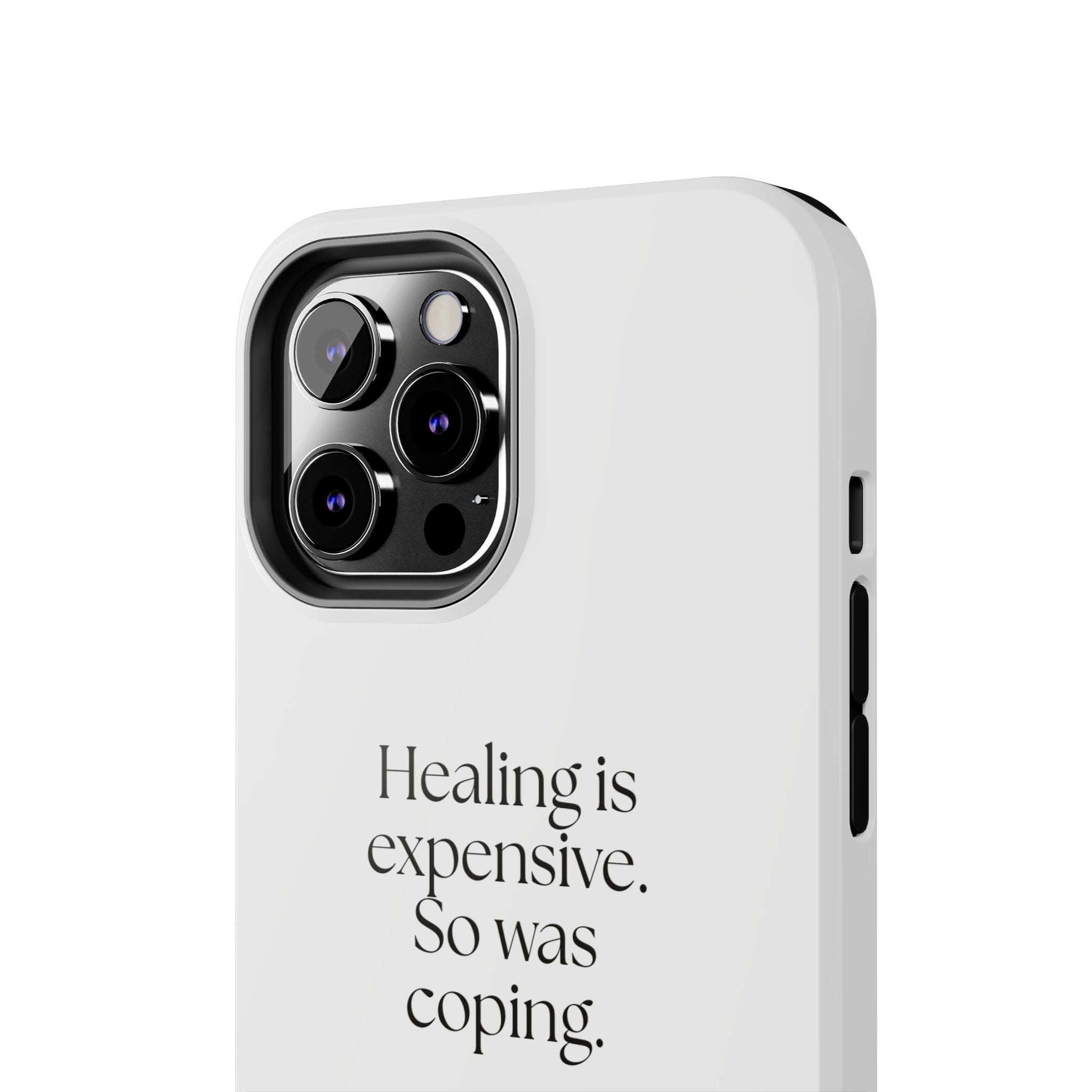 Healing is expensive. So was coping - Tough Phone Case - Dry Humor