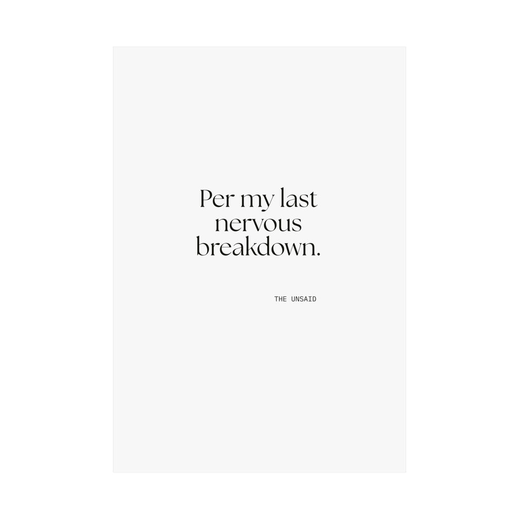 Per my last nervous breakdown - Poster - For Tired Days