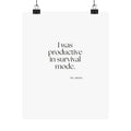 I was productive in survival mode - Poster - For Tired Days