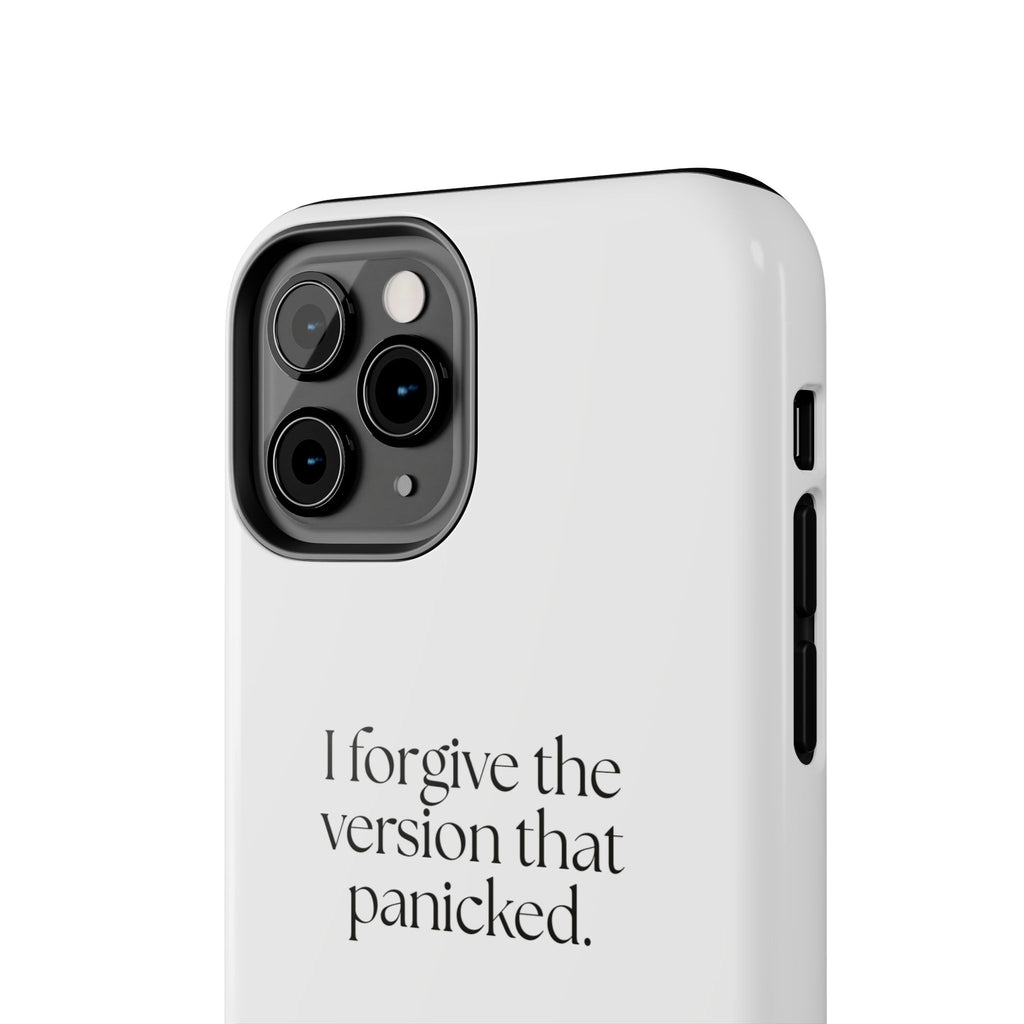 I forgive the version that panicked - Tough Phone Case - Dry Humor