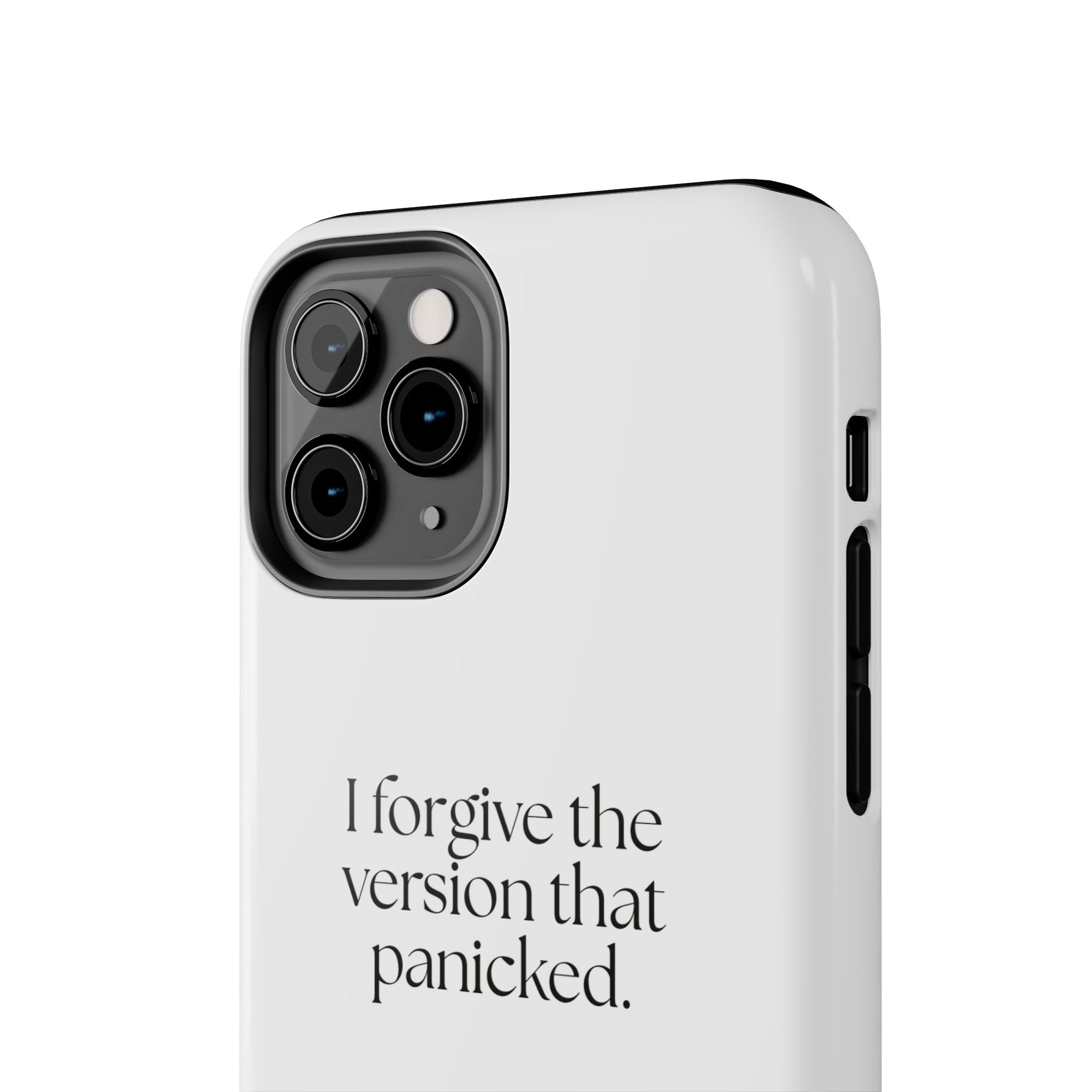 I forgive the version that panicked - Tough Phone Case - Dry Humor