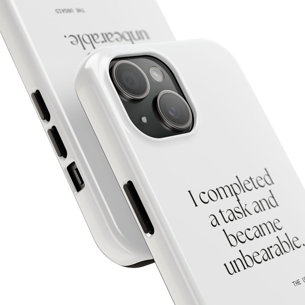 I completed a task and became unbearable - Tough Phone Case - Dry Humor