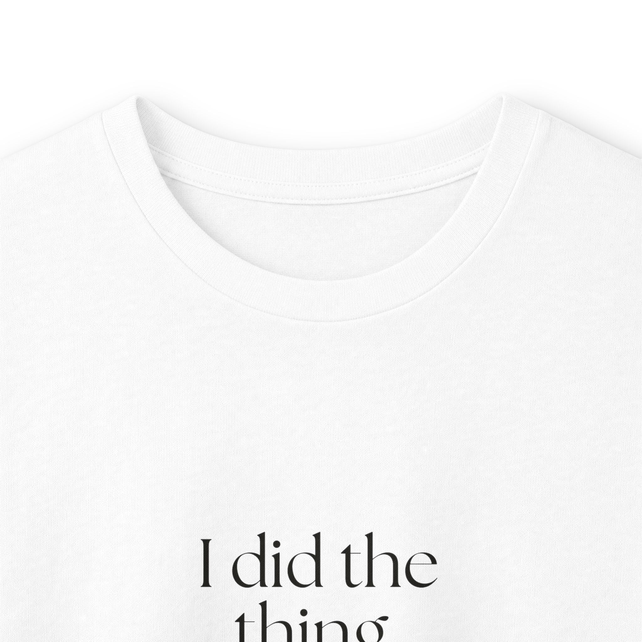 I did the thing. Please clap internally - Long Sleeve Shirt - Dry Humor