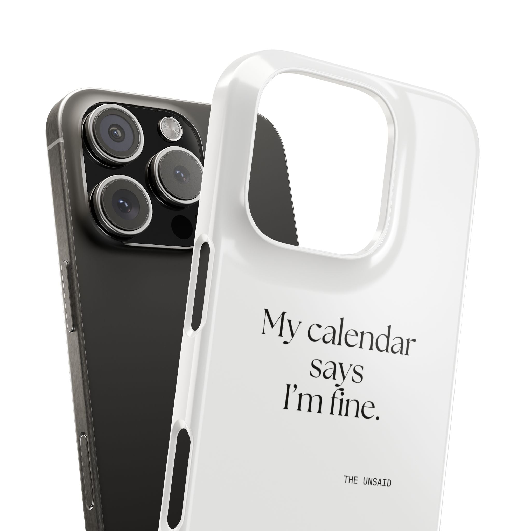 My calendar says I’m fine - Phone Case - For Tired Days