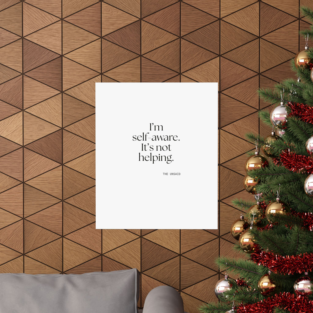 I’m self-aware. It’s not helping - Poster - Dry Humor