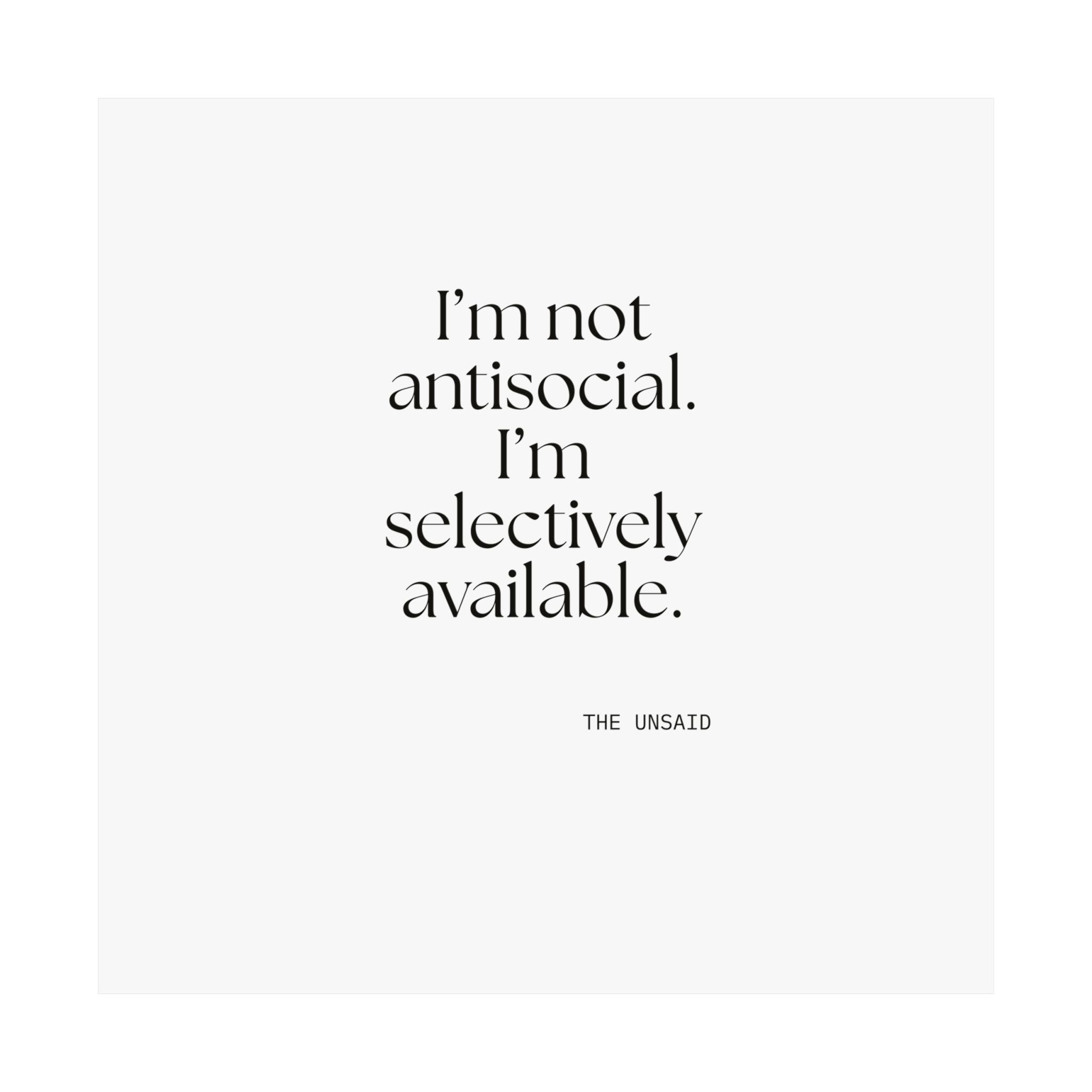 I’m not antisocial. I’m selectively available - Poster - For Introverts