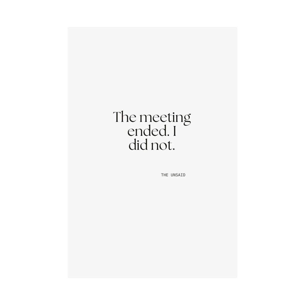 The meeting ended. I did not - Poster - For Tired Days
