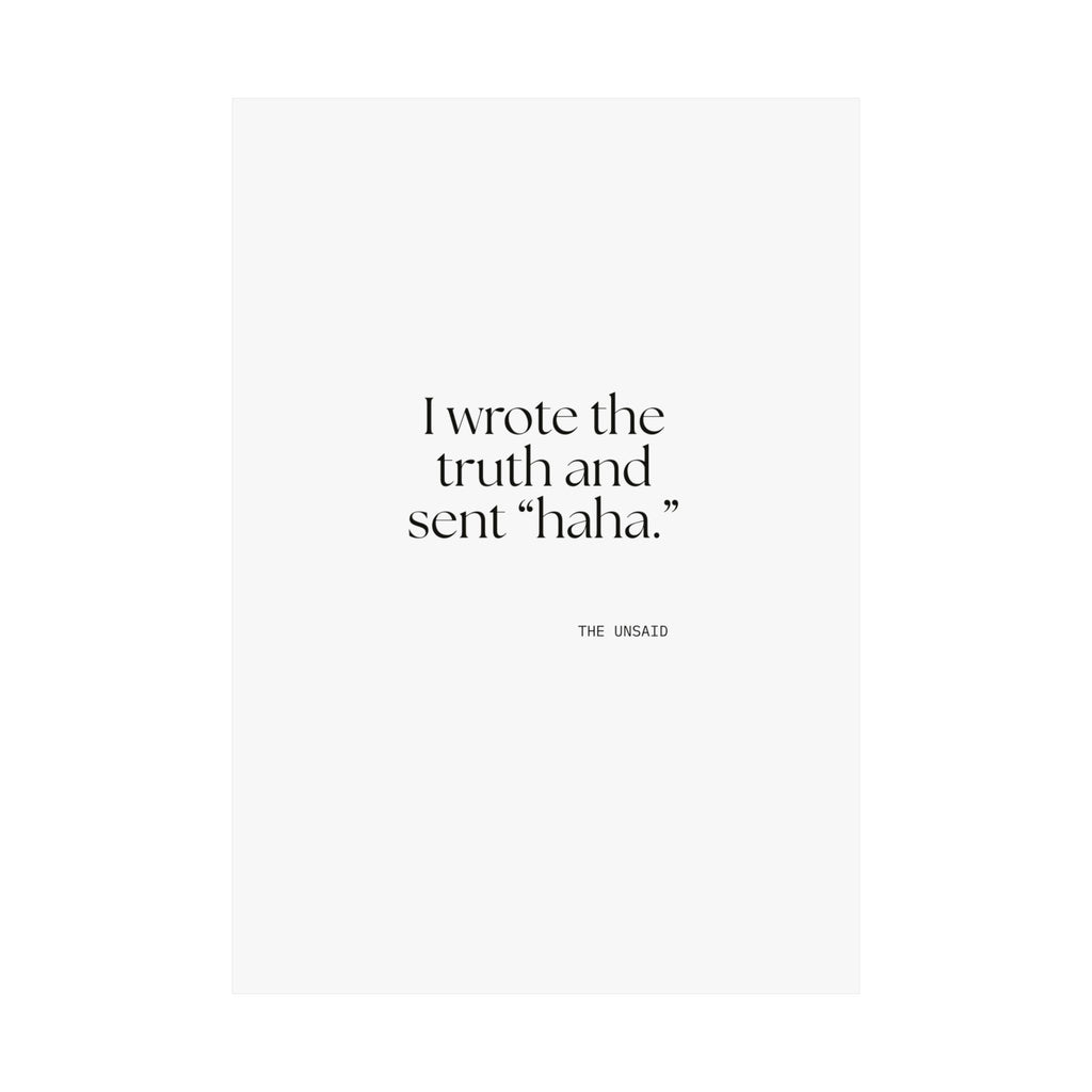 I wrote the truth and sent “haha.” - Poster - For Overthinkers
