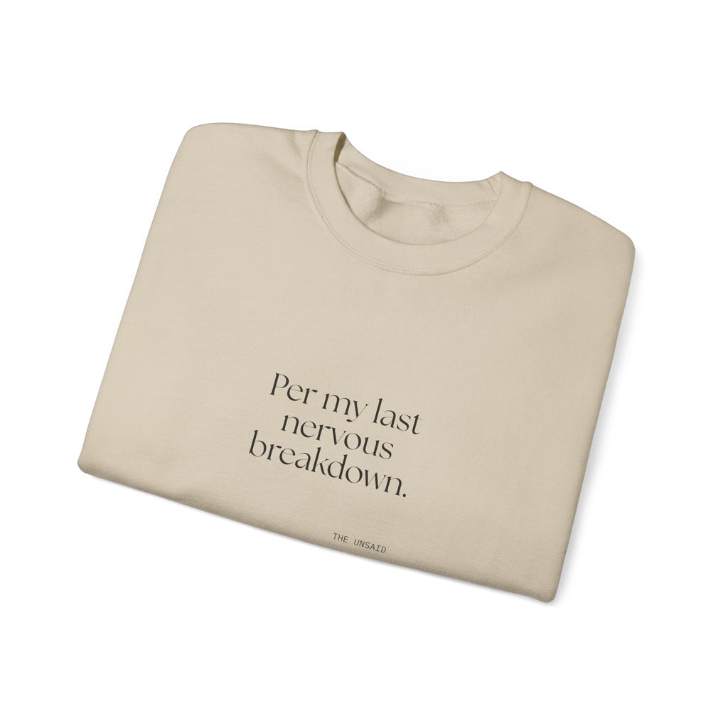 Per my last nervous breakdown - Sweatshirt - For Tired Days
